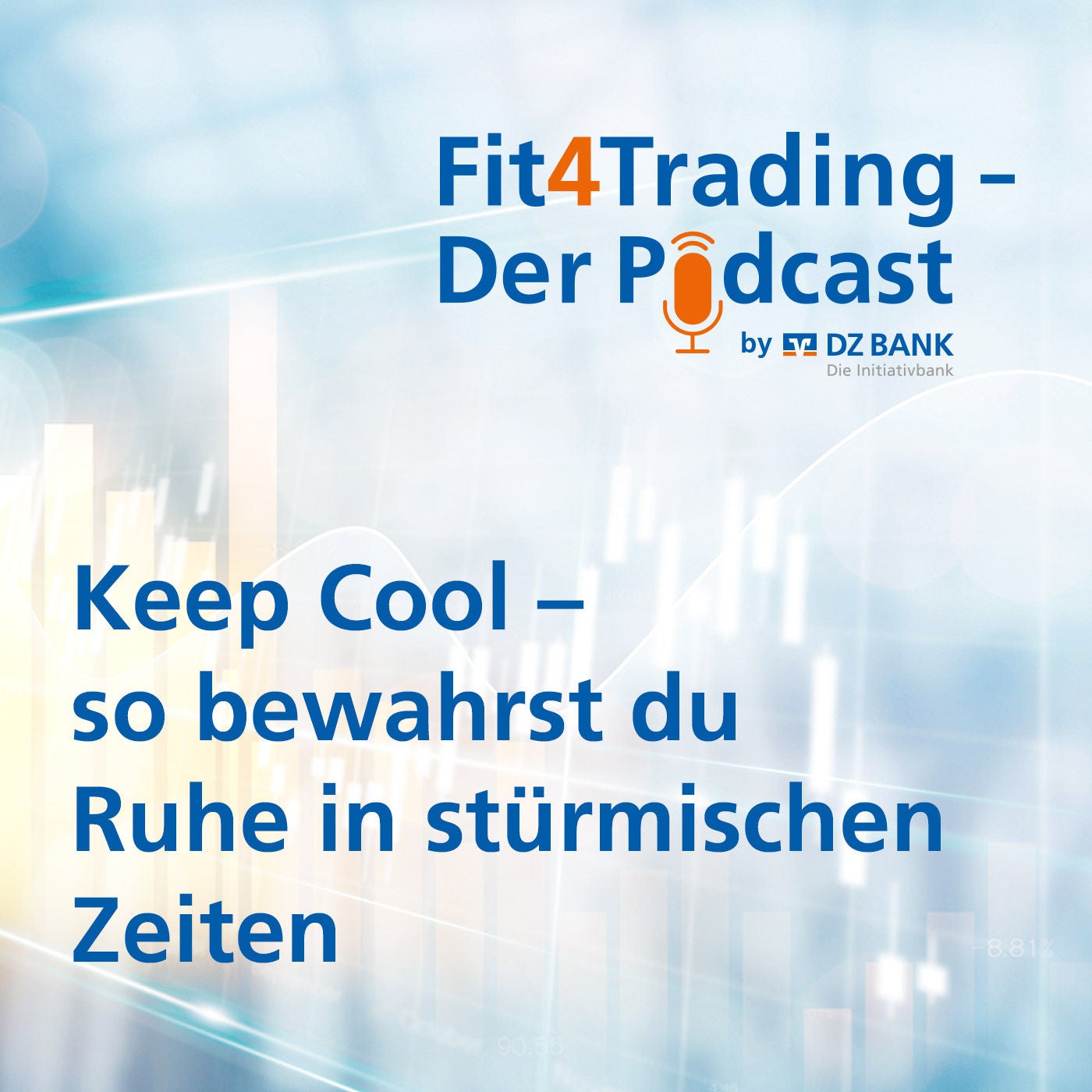Fit4Trading. #74: Keep Cool? so bewahrst du Ruhe in stürmischen Zeiten