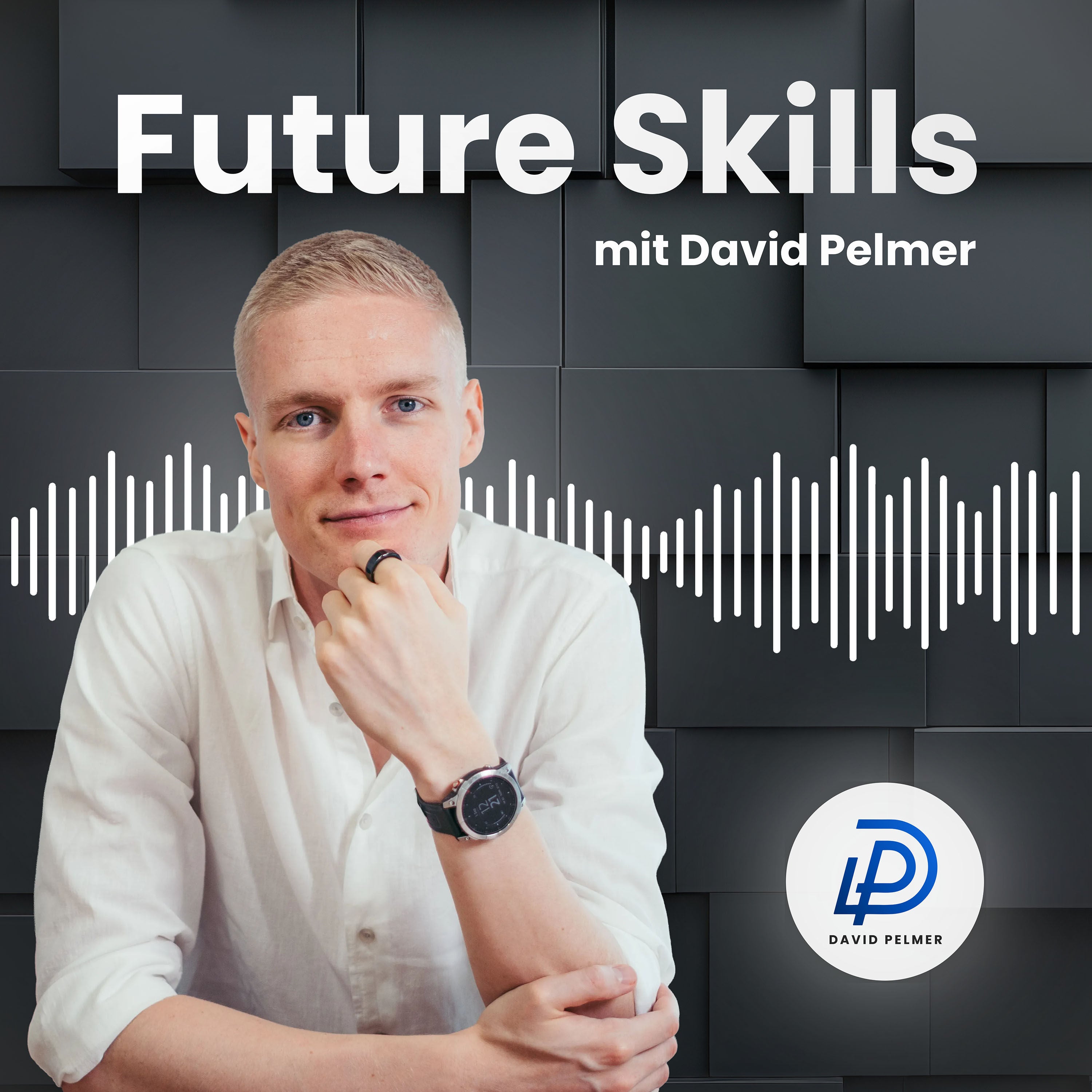 #001 | Warum es Future Skills braucht | David Pelmer