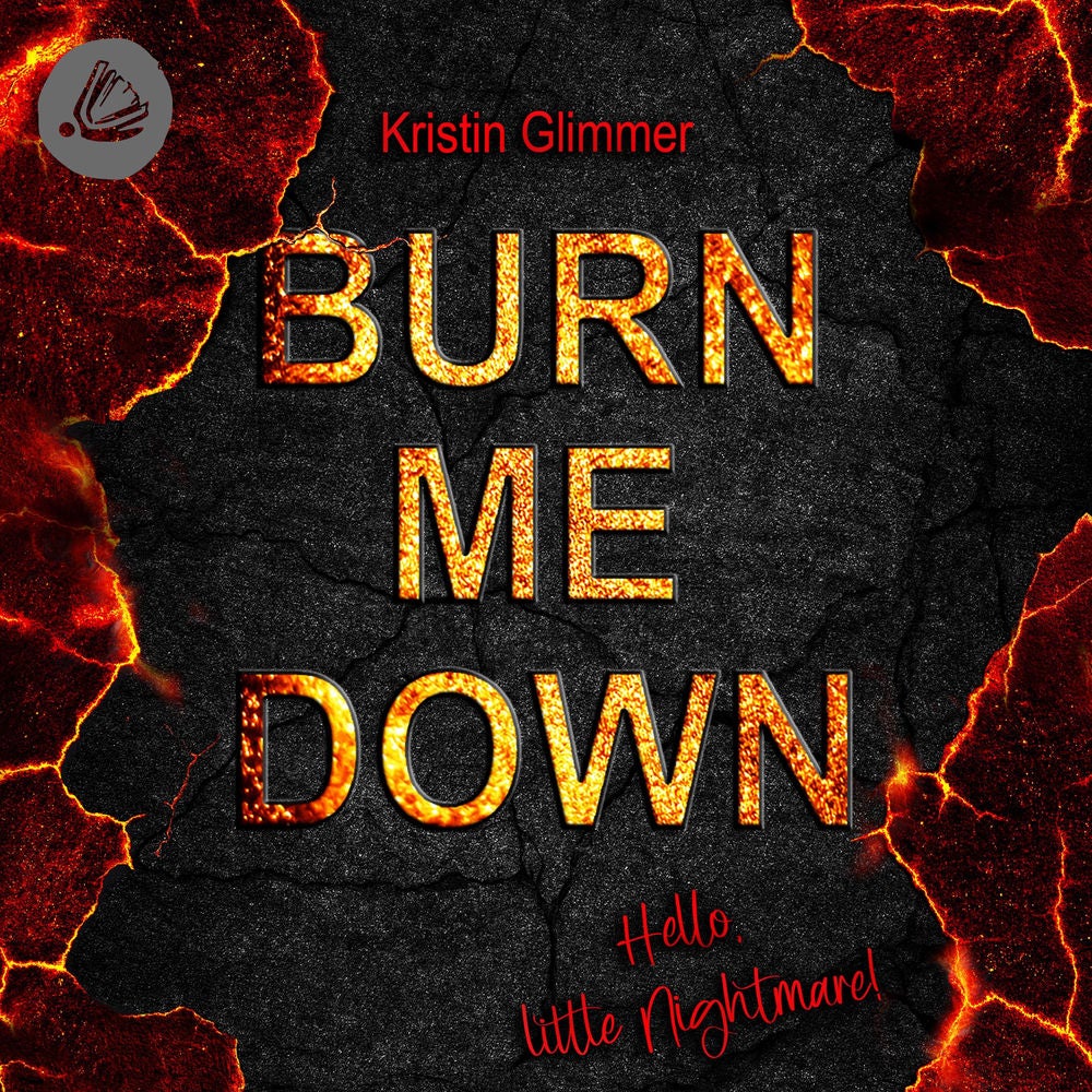 Burn me down – Hello, little Nightmare