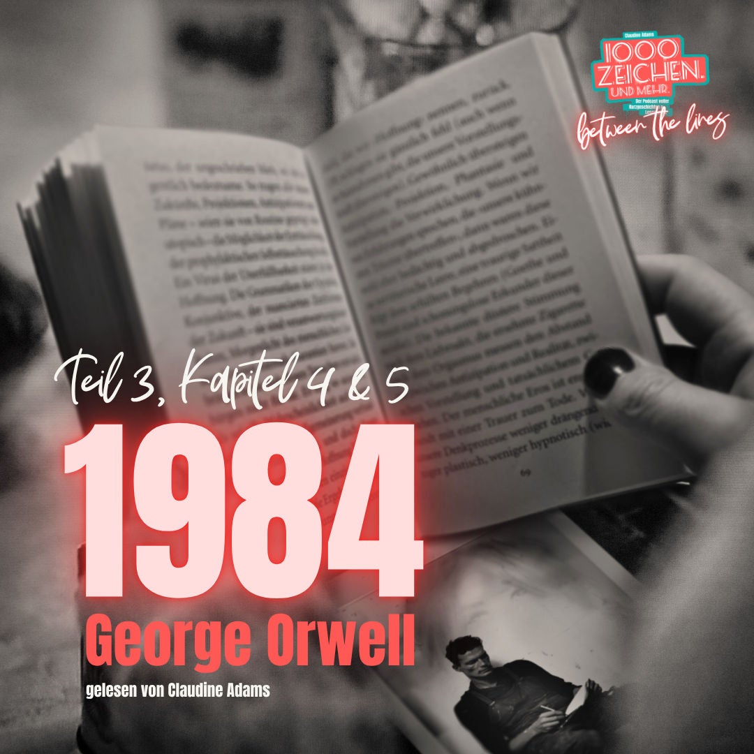 1984 – Teil 3, Kapitel 4&5 | »Was ist dein größter Albtraum?« | Between the Lines