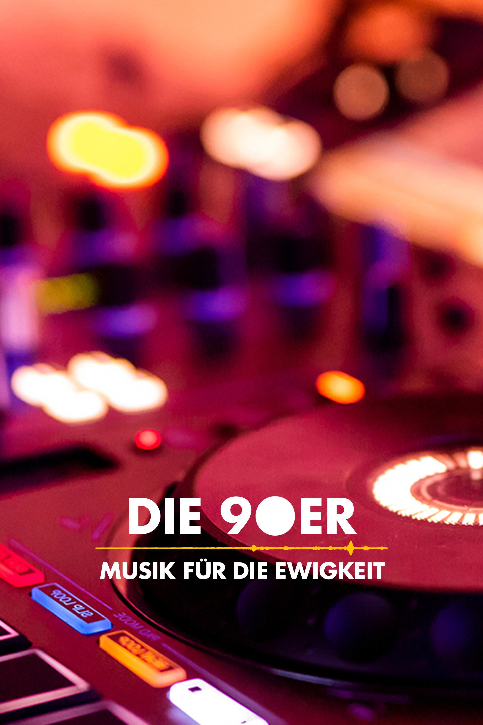Die 90er - Musik für die Ewigkeit