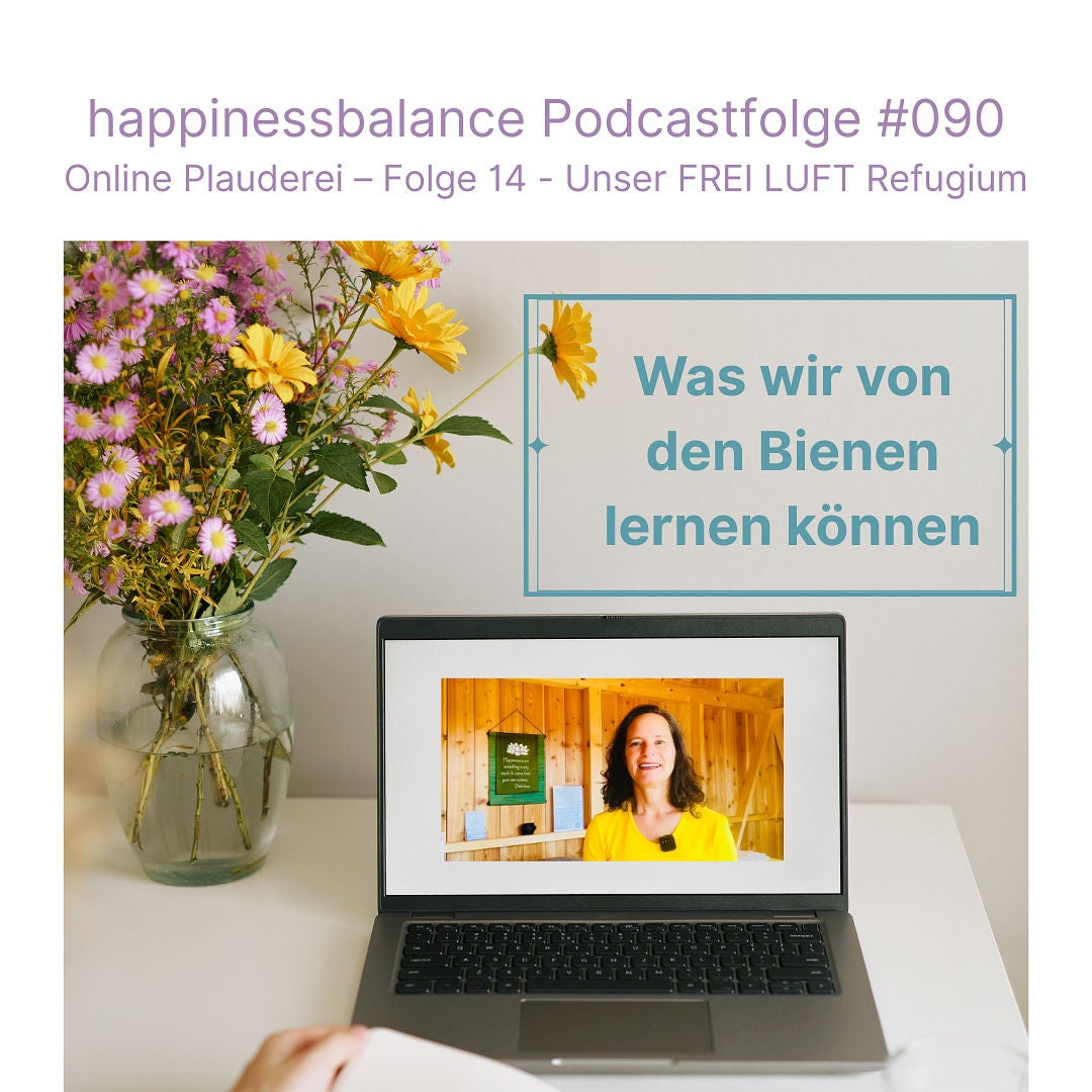#090 Online Plauderei - Unser FREI LUFT Refugium – Was wir von den Bienen lernen können