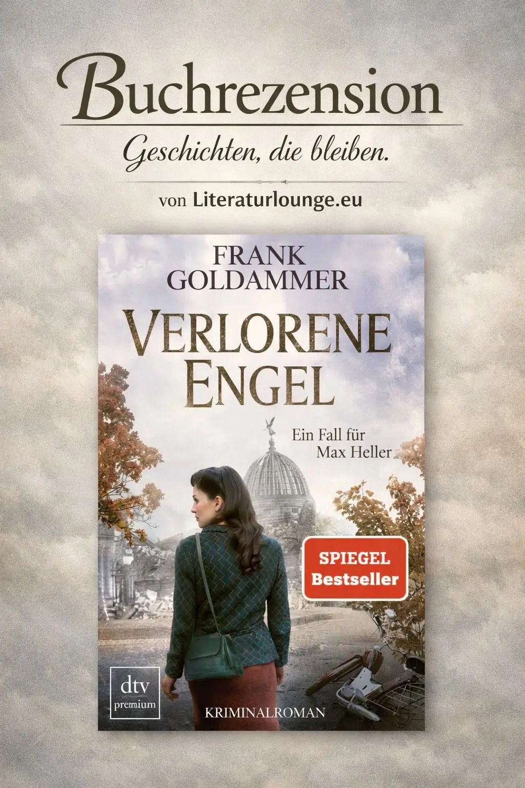 [Buchrezension] „Verlorene Engel“ – Frank Goldammers sechster Max-Heller-Fall: Dresden 1956 zwischen Verbrechen und Systemdruck