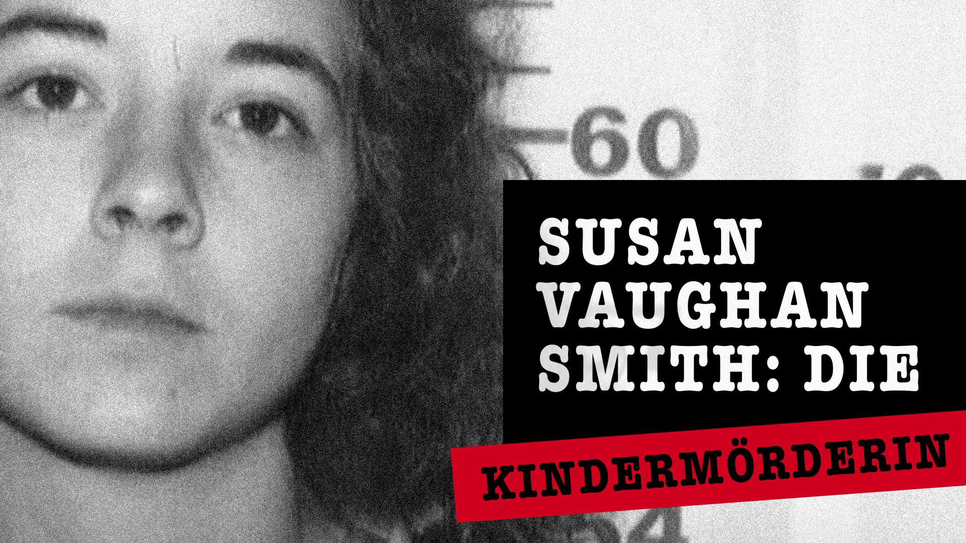 Susan Vaughan Smith: Die Kindermörderin