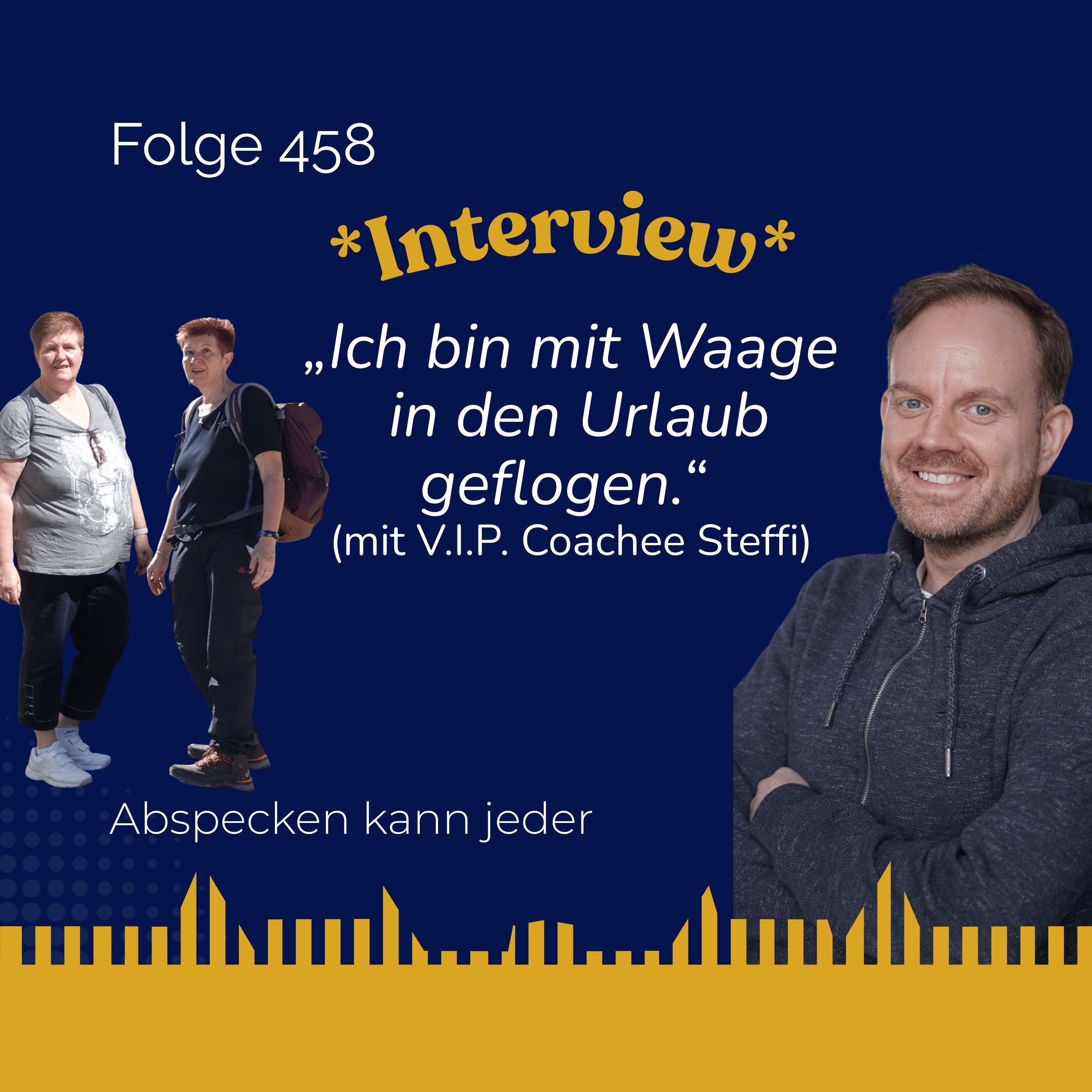Podcast 458 - „Ich bin mit Waage in den Urlaub geflogen.“ (Interview mit V.I.P. Coachee Steffi)