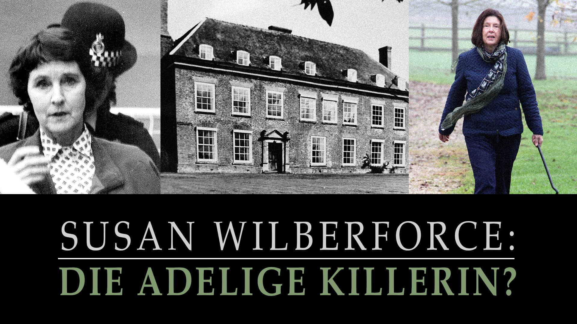 Susan Wilberforce: Die adelige Killerin?