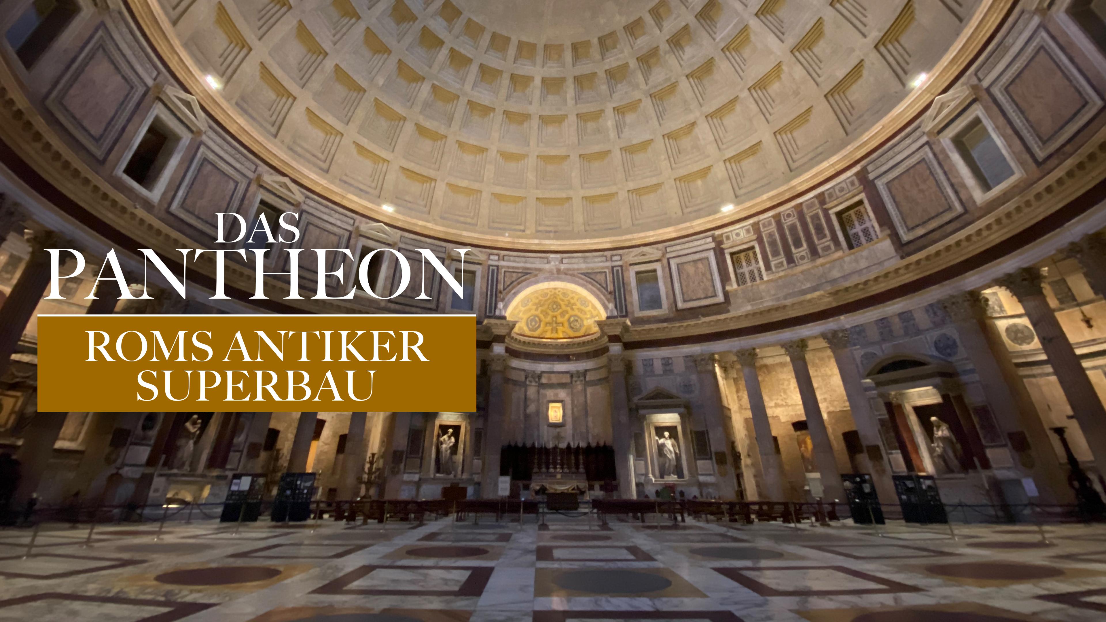 Das Pantheon - Roms antiker Superbau
