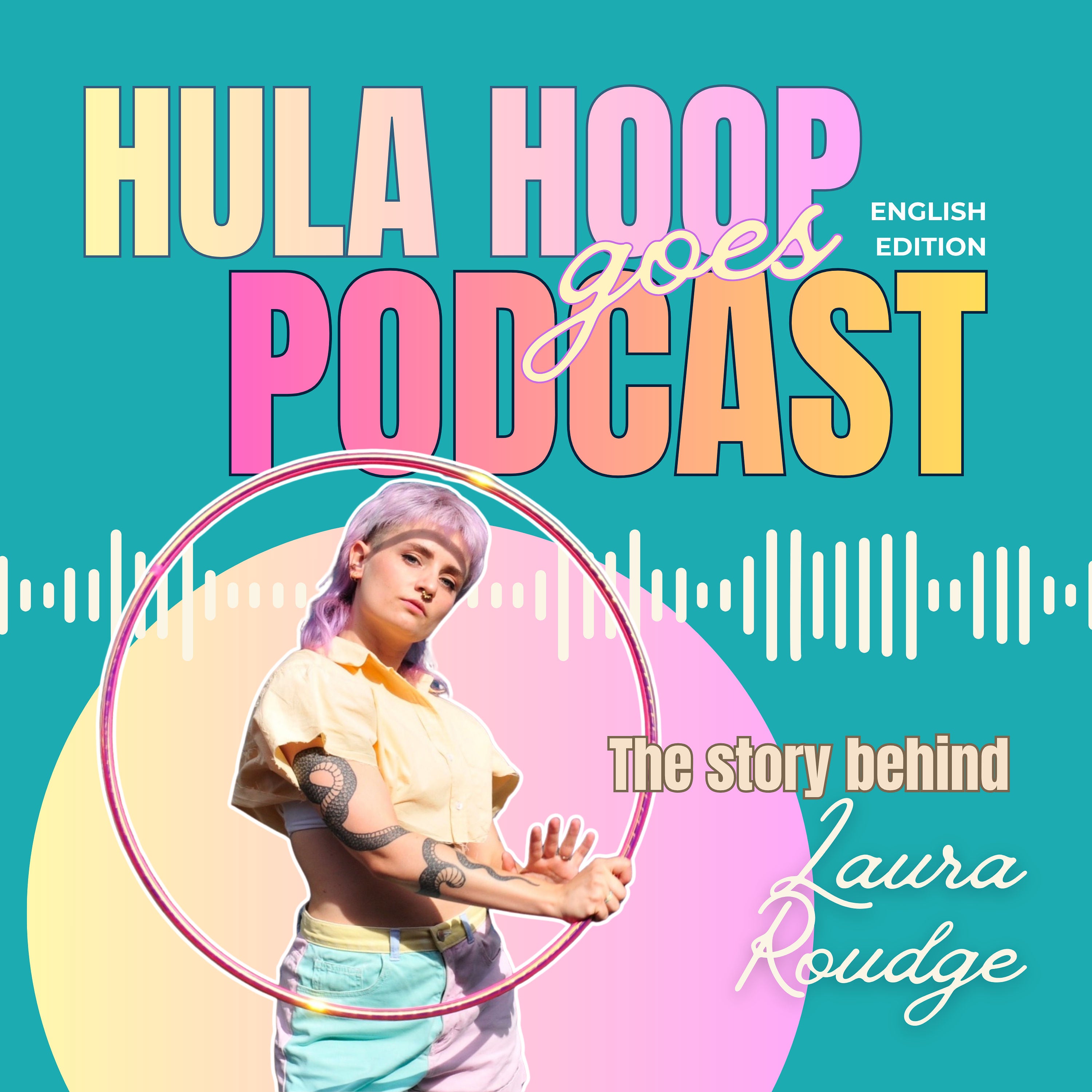 Hula Hoop goes Podcast – The Story behind Laura Roudge