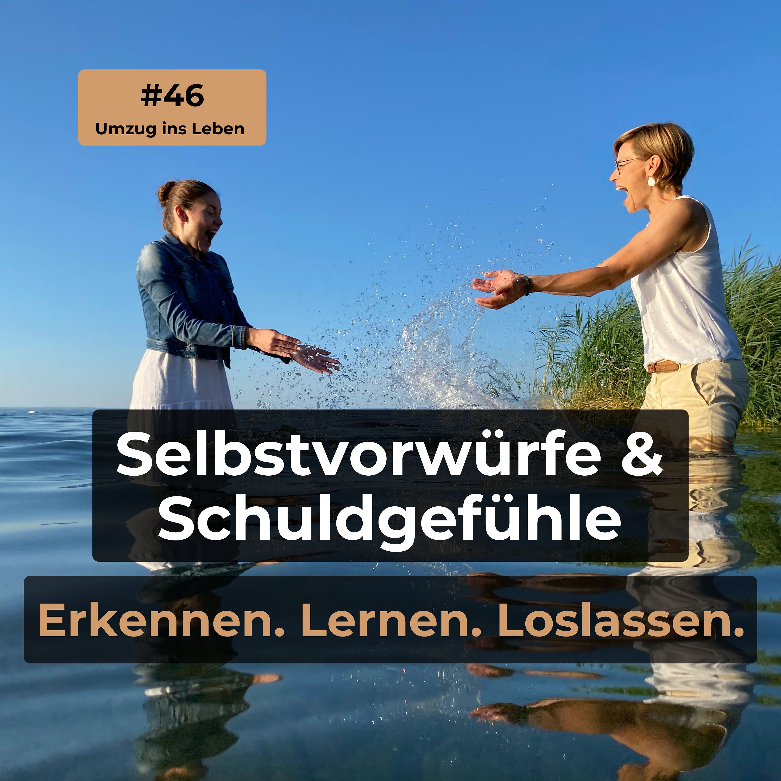 # 46 Warum machst du dir eigentlich Selbstvorwürfe?