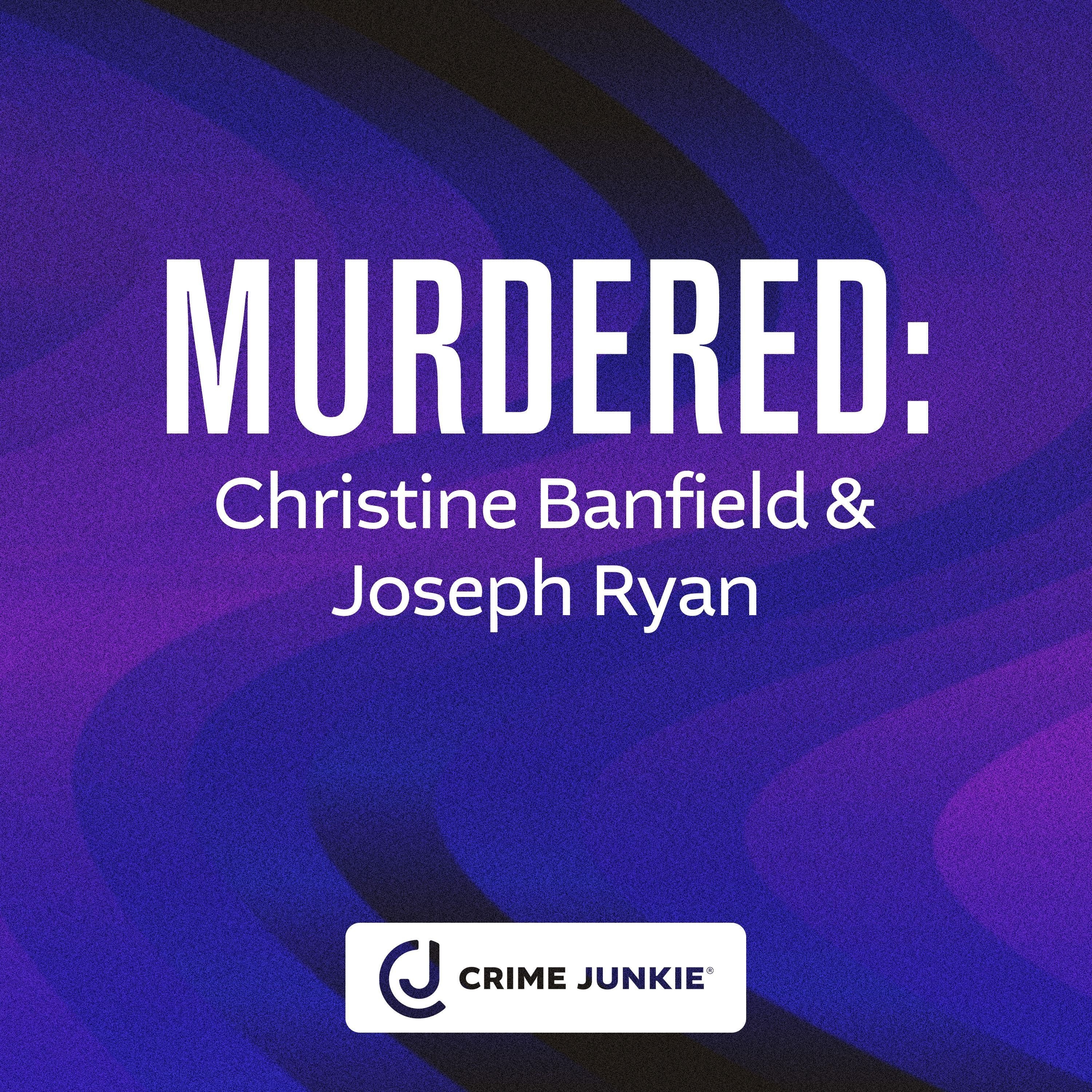 MURDERED: Christine Banfield & Joseph Ryan