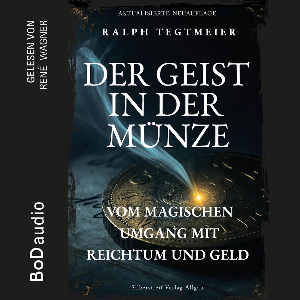 Der Geist in der Münze - Vom magischen Umgang mit Reichtum und Geld