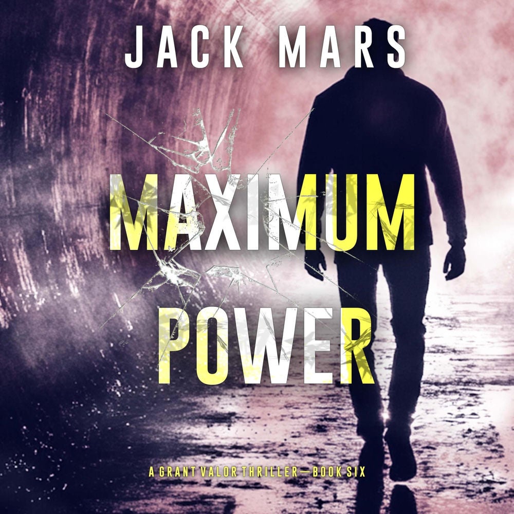 Maximum Power (A Grant Valor Action Thriller—Book 6)