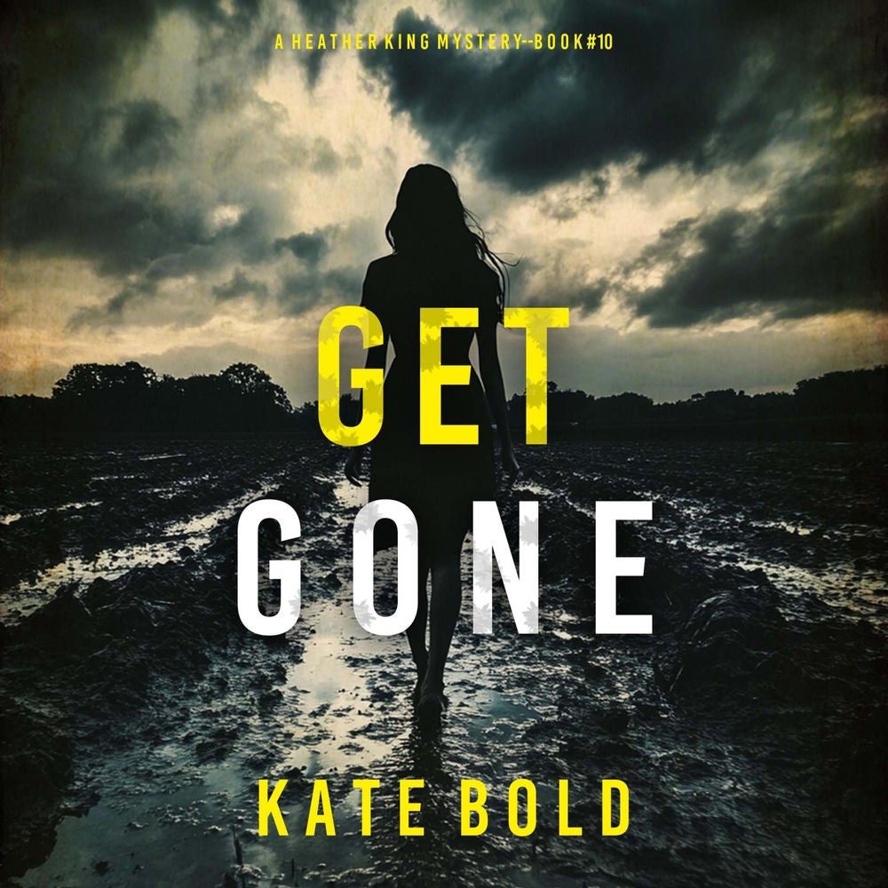 Get Gone (A Heather King Suspense Thriller—Book Ten)