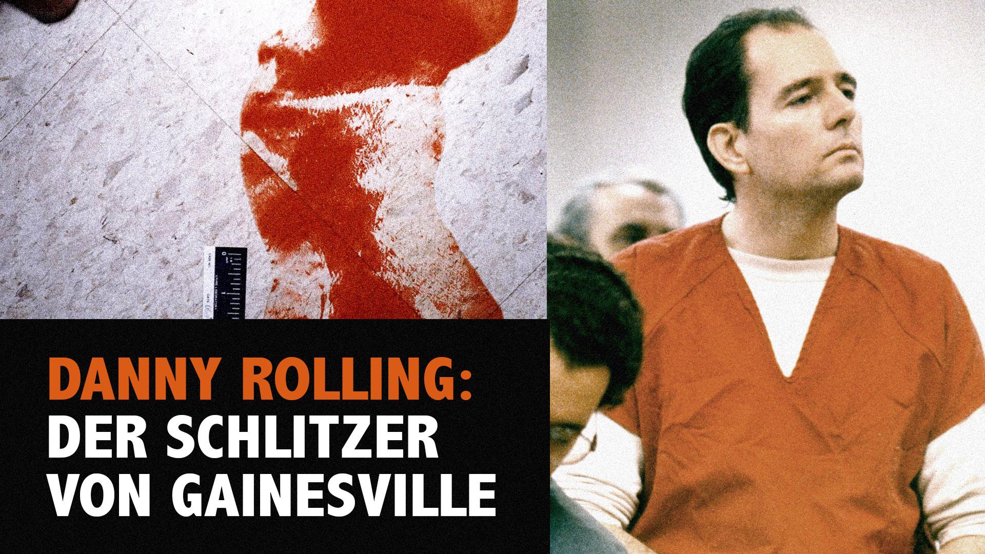 Danny Rolling: Der Schlitzer von Gainesville