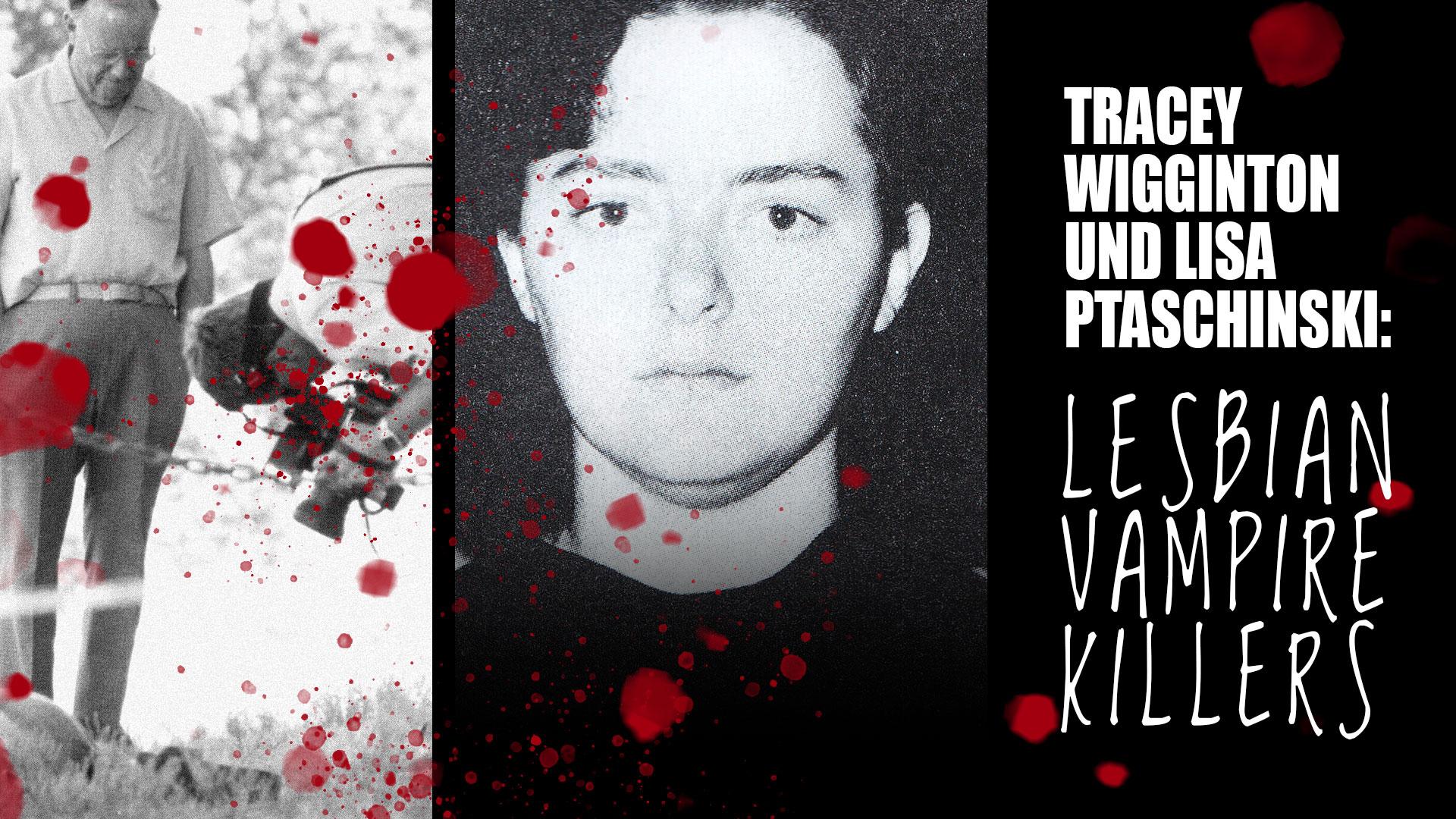 Tracey Wigginton und Lisa Ptaschinski: Lesbian Vampire Killers