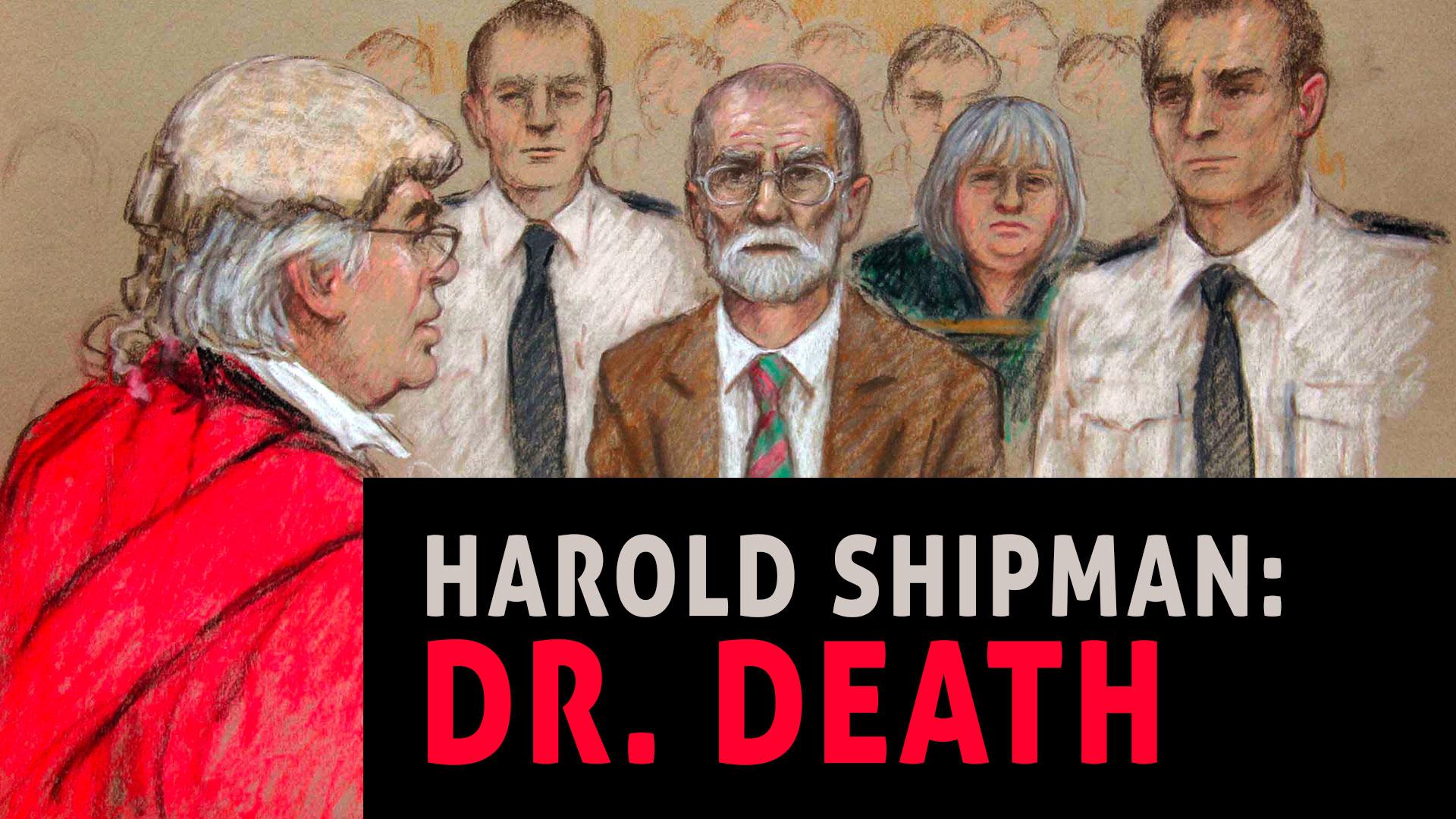 Harold Shipman: Dr. Death