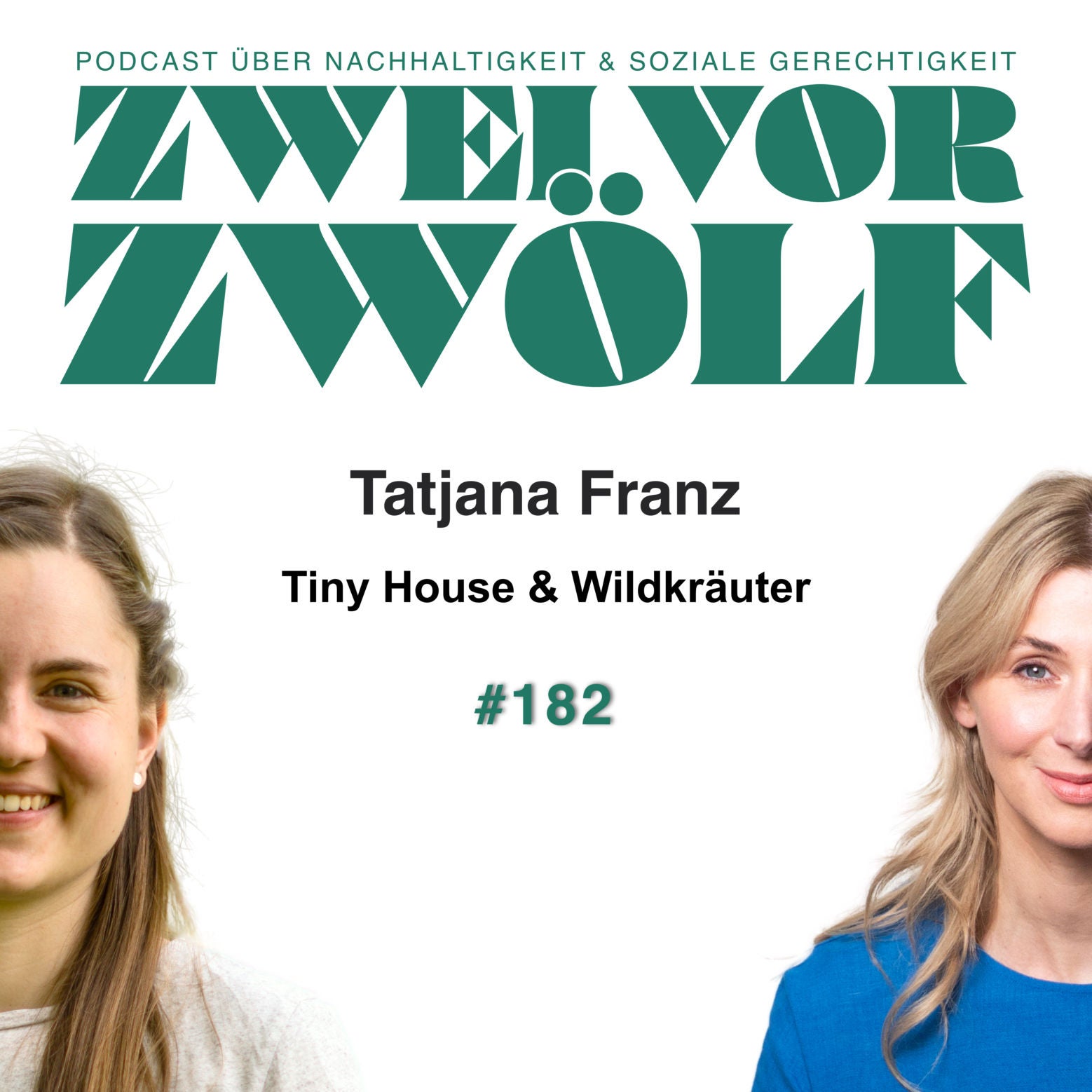 #182 Tatjana Franz - Tiny House & Wildkräuter