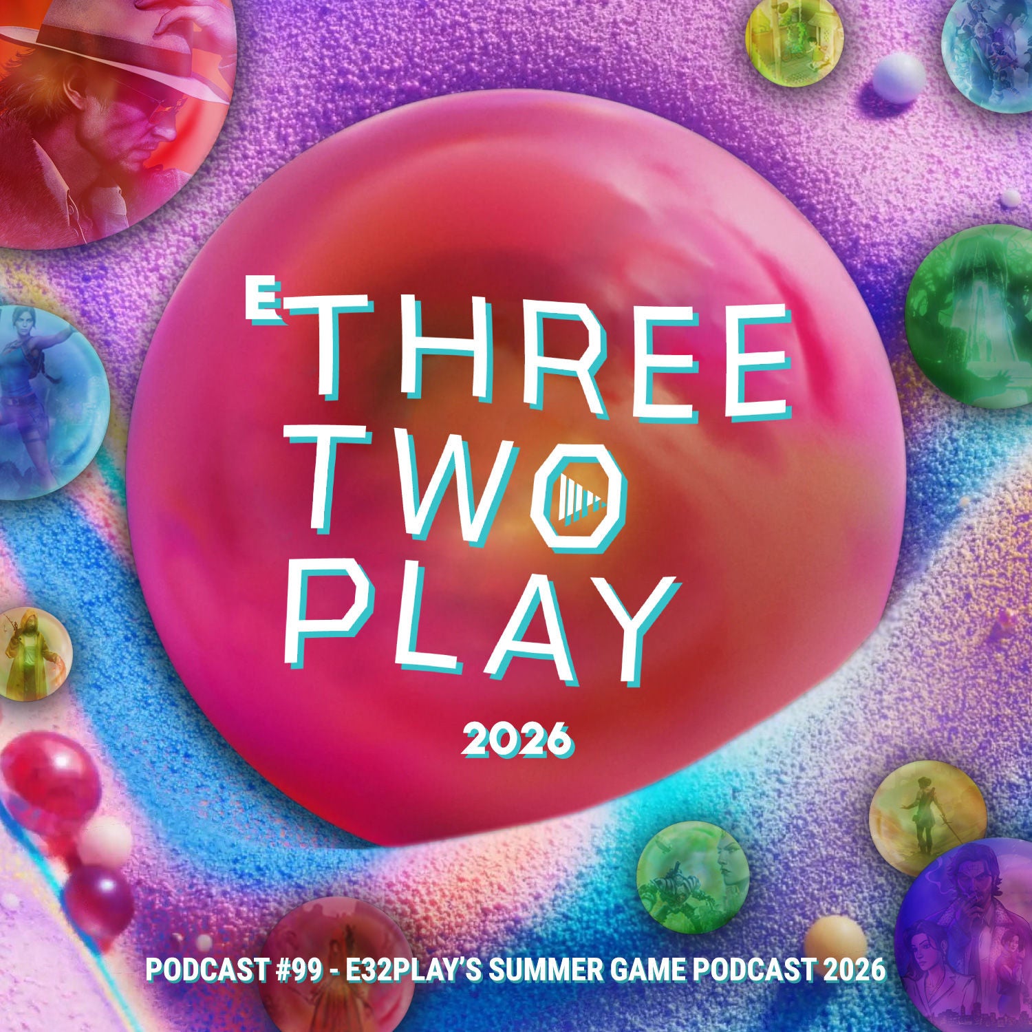 ThreeTwoPlay Podcast #99 - E32Play's Summer Game Podcast 2026
