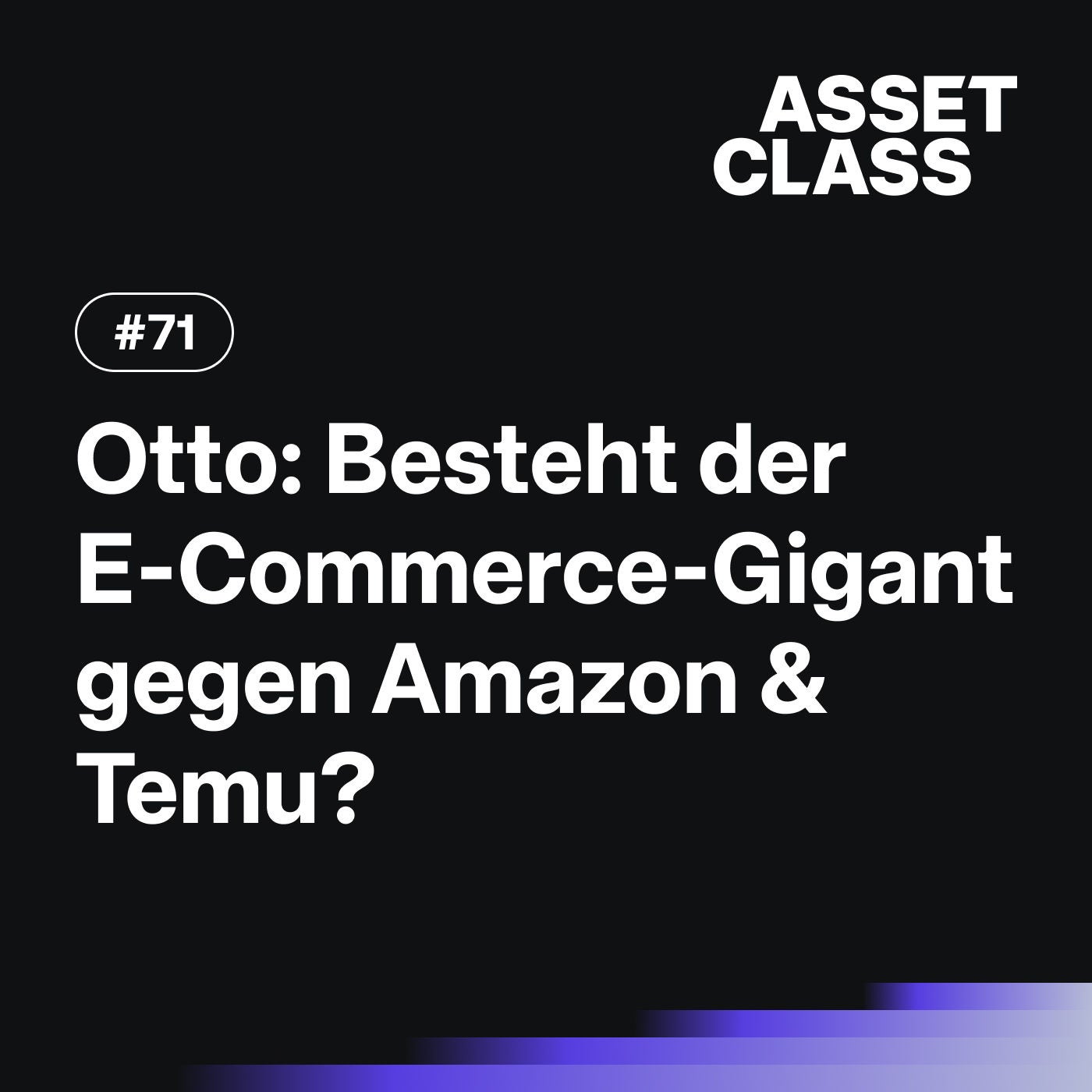 Otto: Besteht der E-Commerce-Gigant gegen Amazon & Temu? | Asset Class #71
