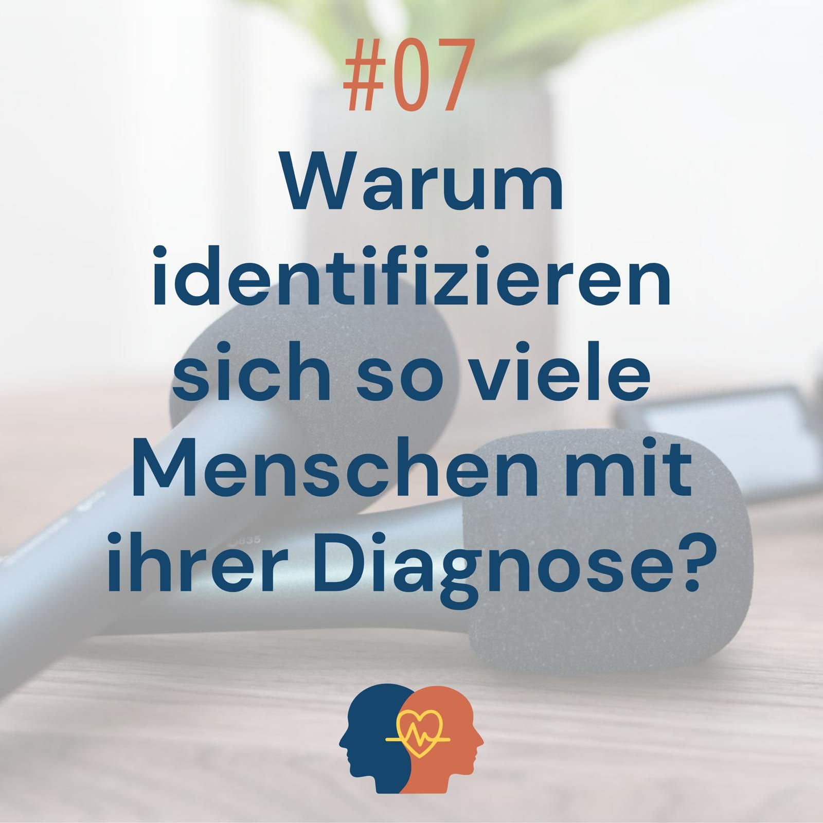 Warum identifizieren sich so viele Menschen mit ihrer Diagnose?