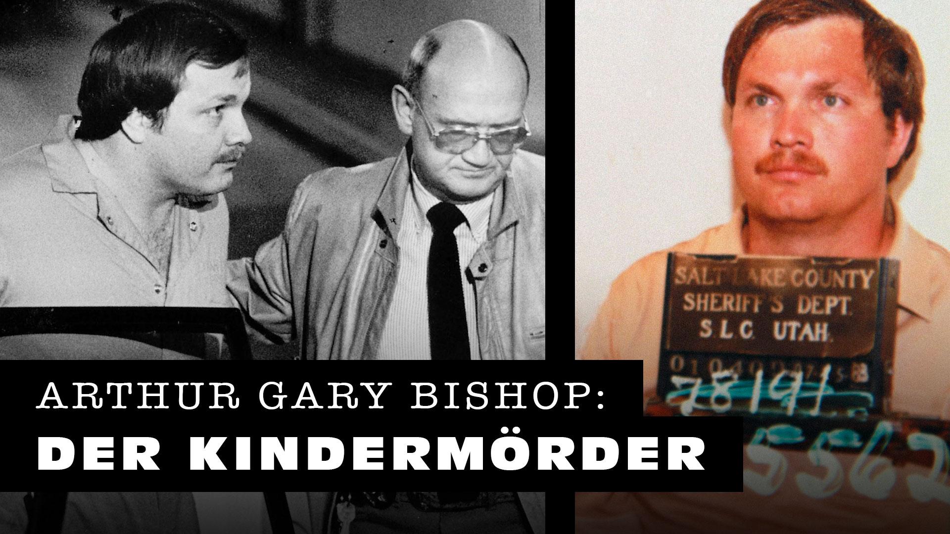 Arthur Gary Bishop: Der Kindermörder