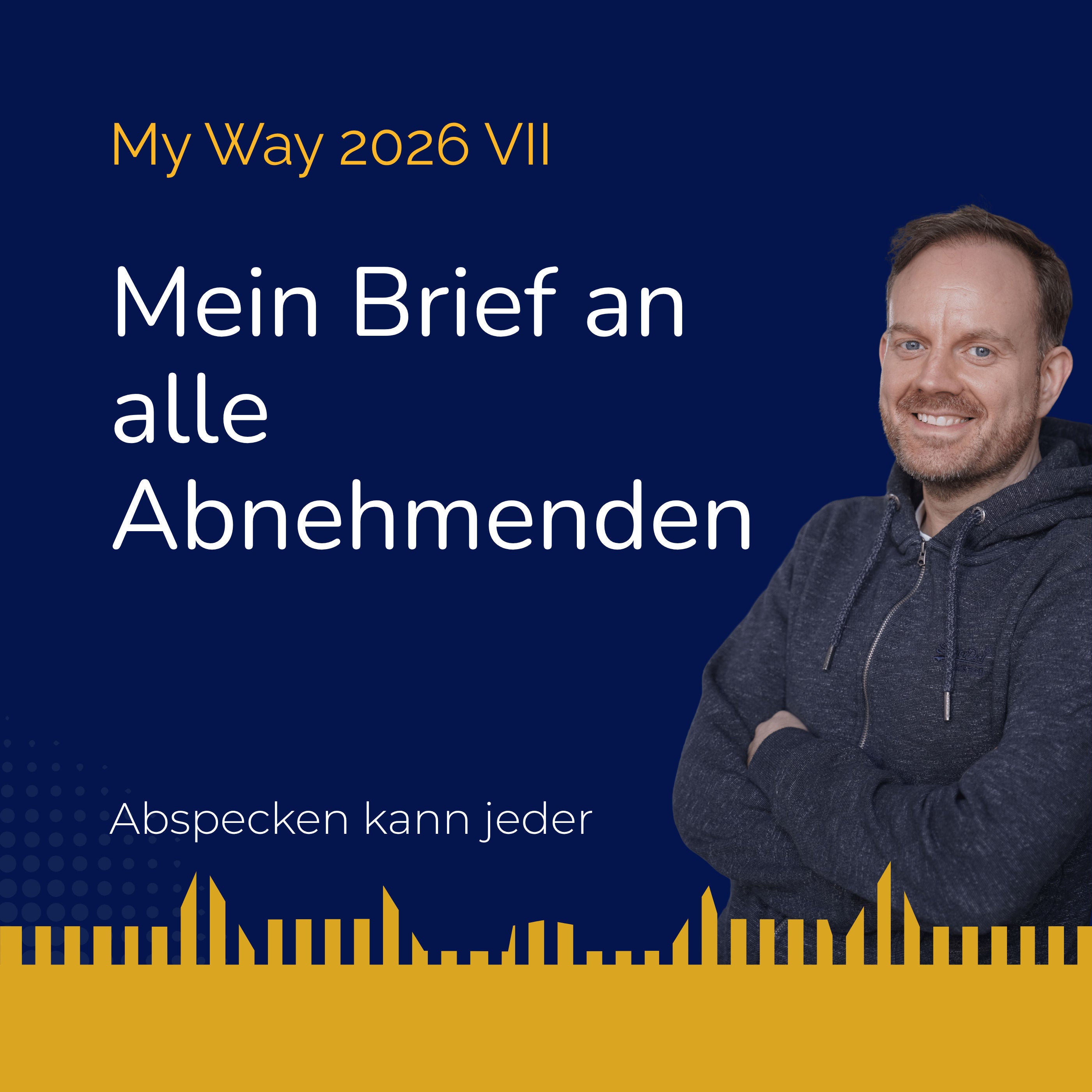 Podcast 458b - Mein Brief an alle Abnehmenden (My Way 2026 VII)