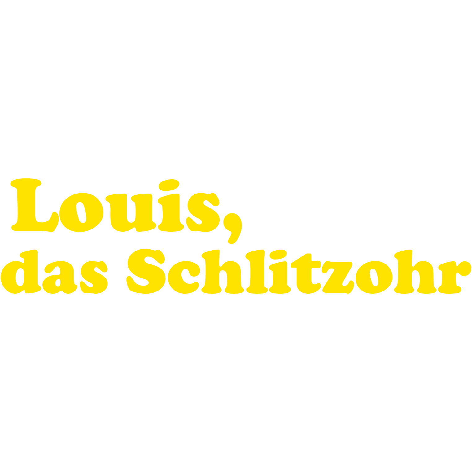 Louis, das Schlitzohr