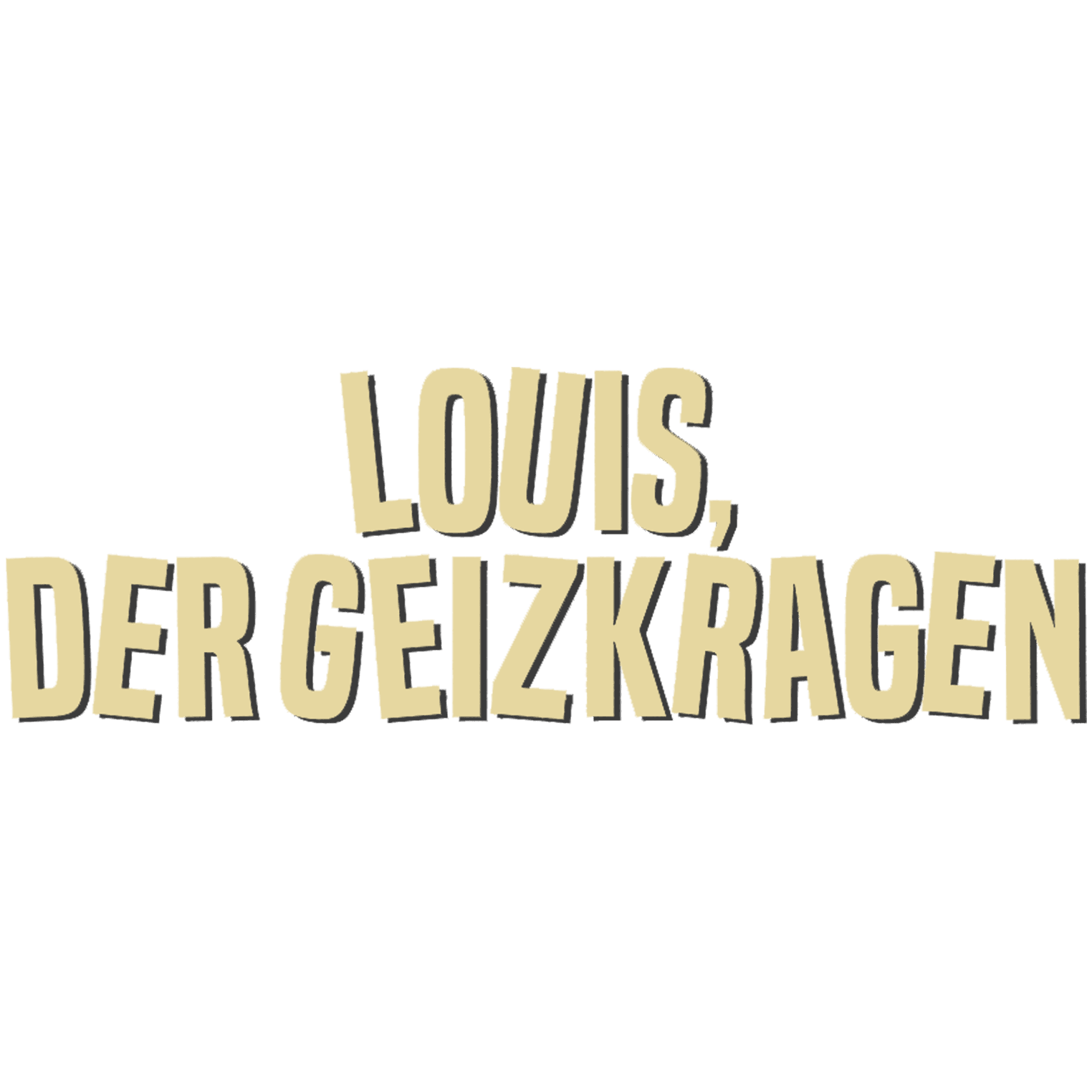Louis, der Geizkragen