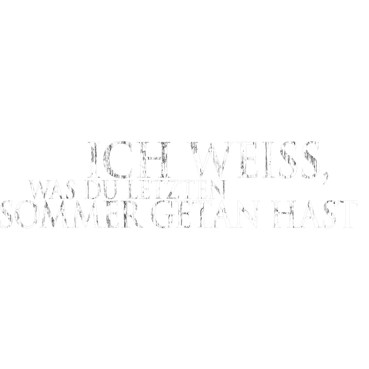 Ich weiß, was du letzten Sommer getan hast