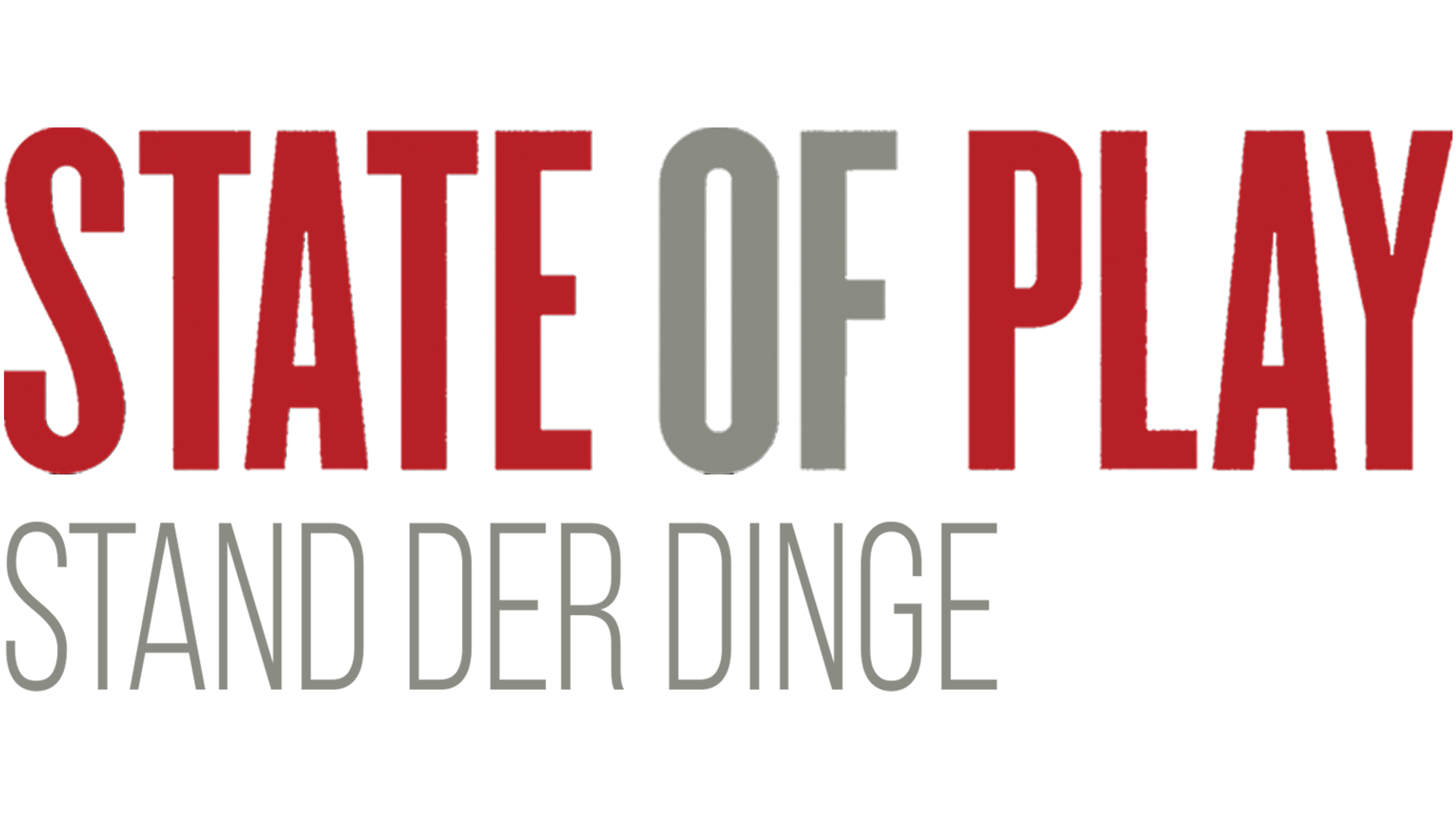 State of Play - Der Stand der Dinge