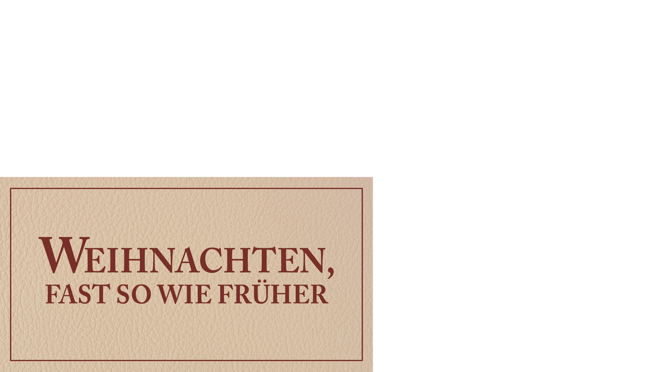 Weihnachten, fast so wie früher