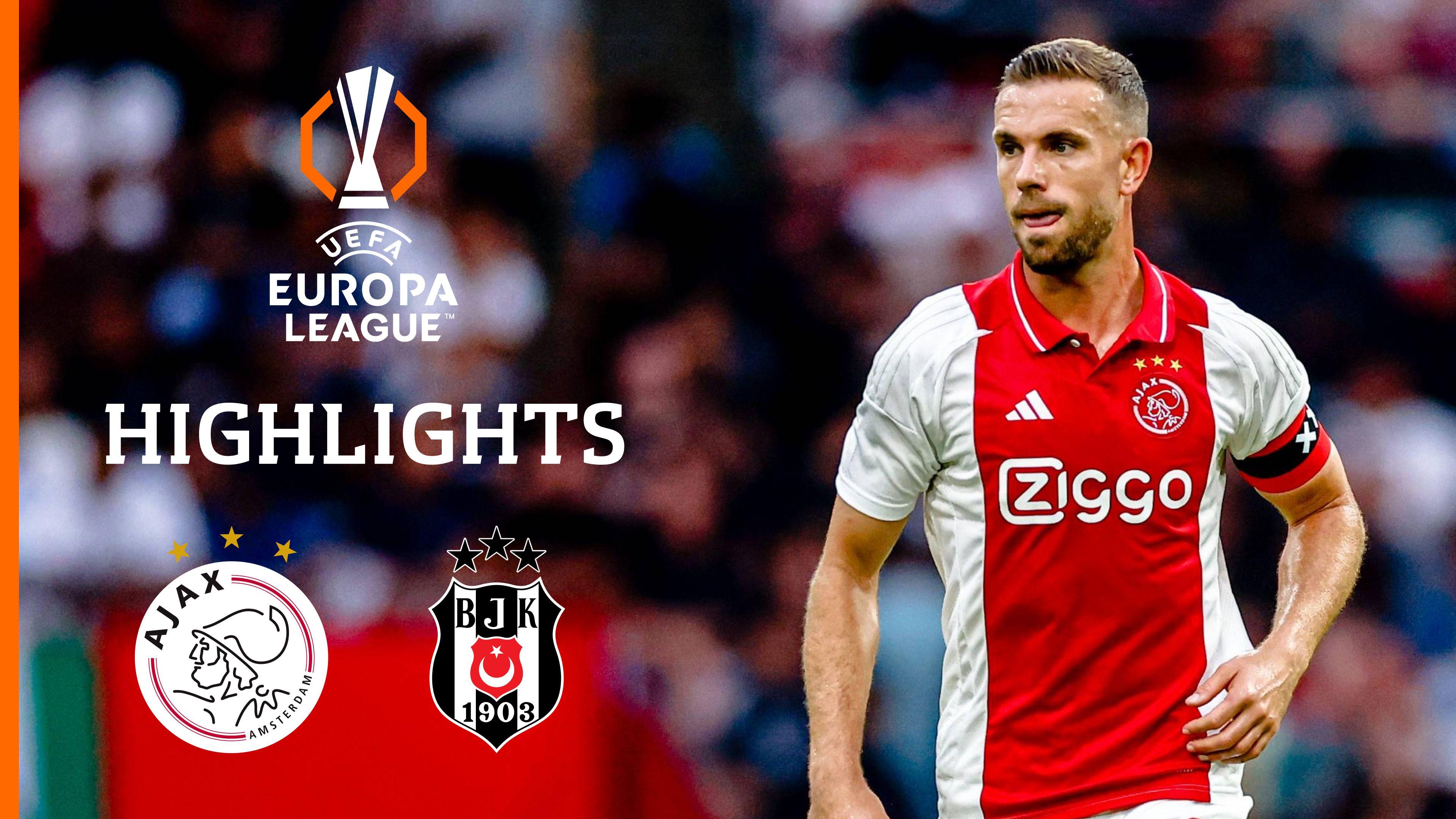 Highlights: Ajax Amsterdam vs. Besiktas Istanbul