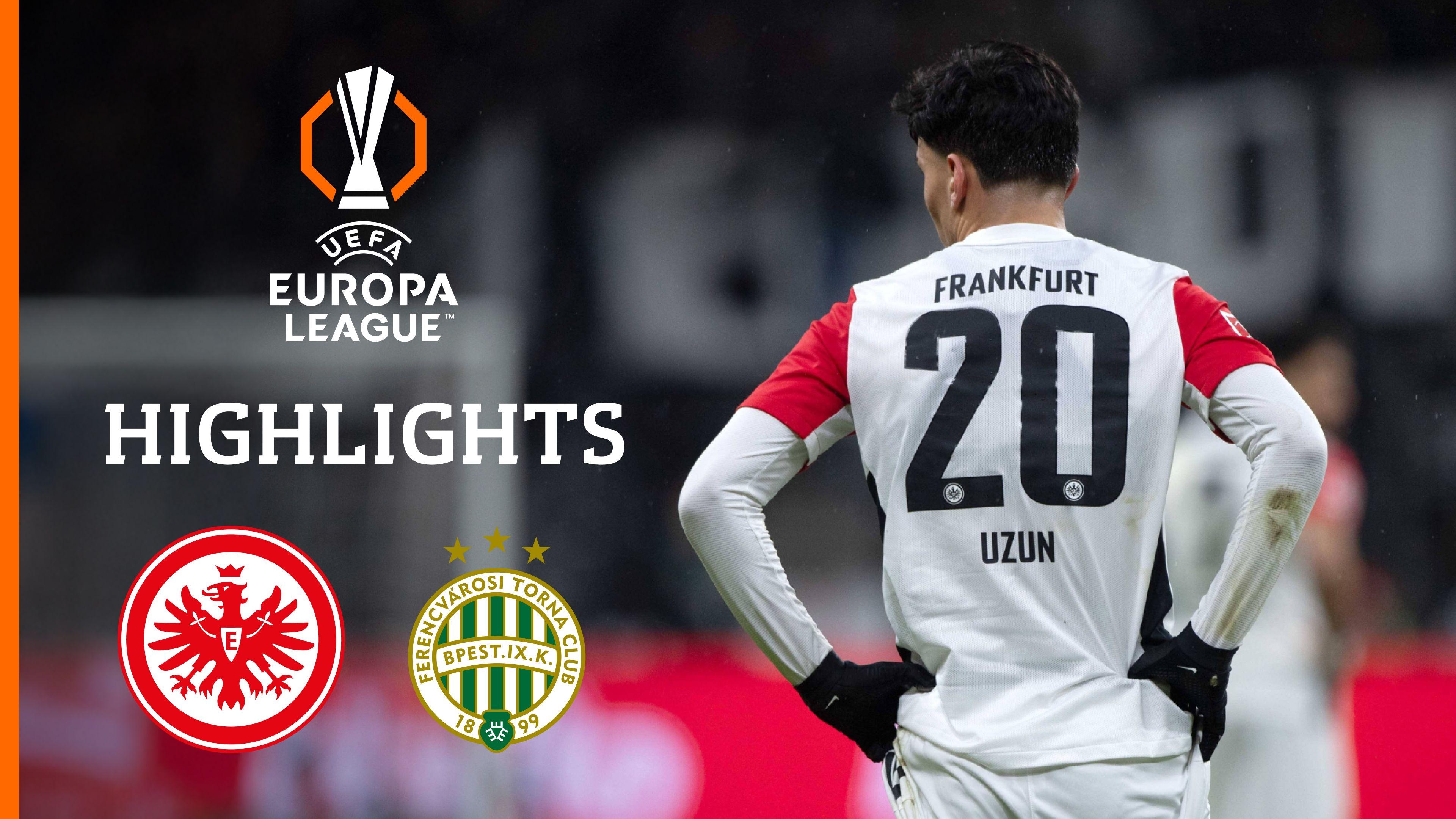 Highlights: Eintracht Frankfurt vs. Ferencvaros Budapest