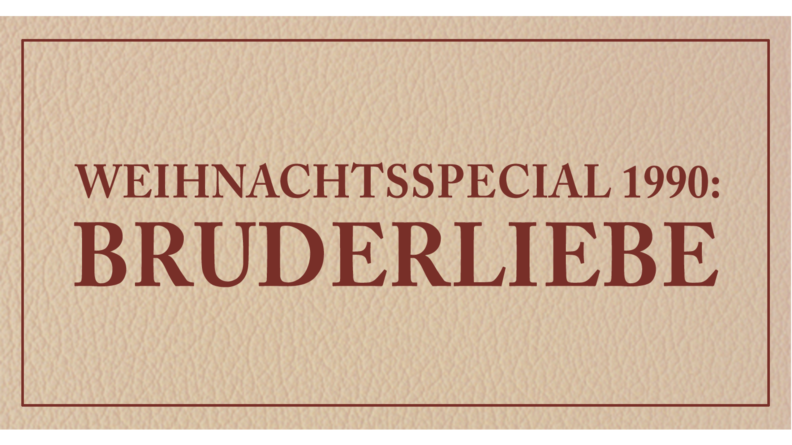 Weihnachtsspecial: Bruderliebe