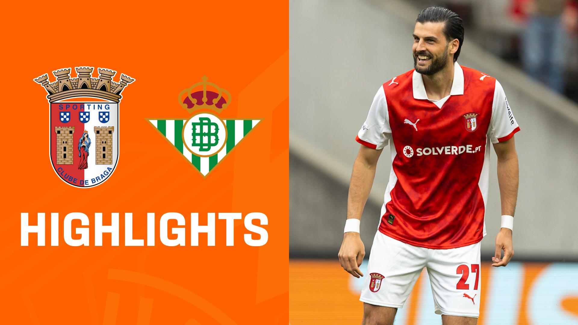 Highlights: SC Braga vs. Real Betis