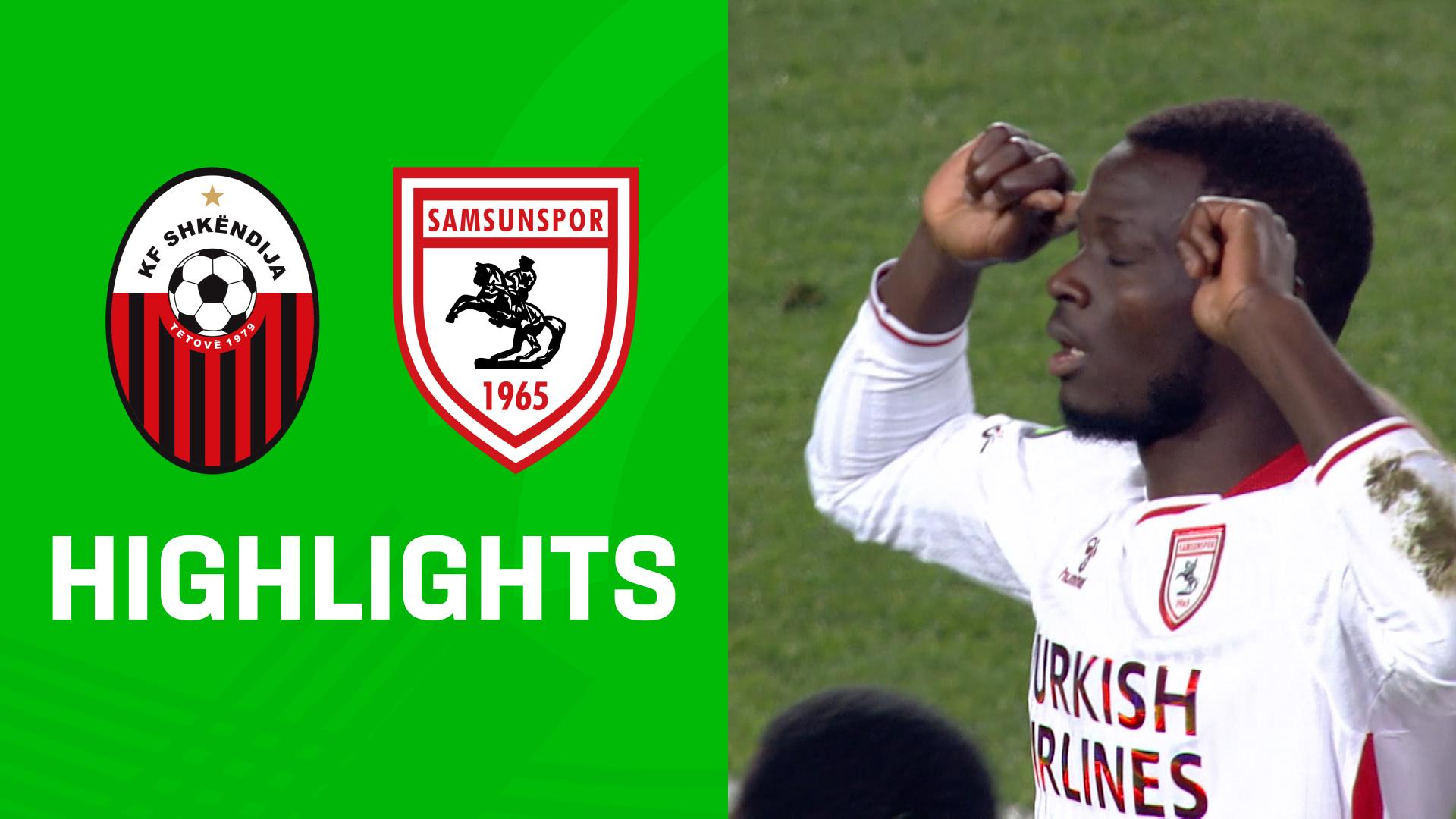 Highlights: KF Shkendija vs. Samsunspor