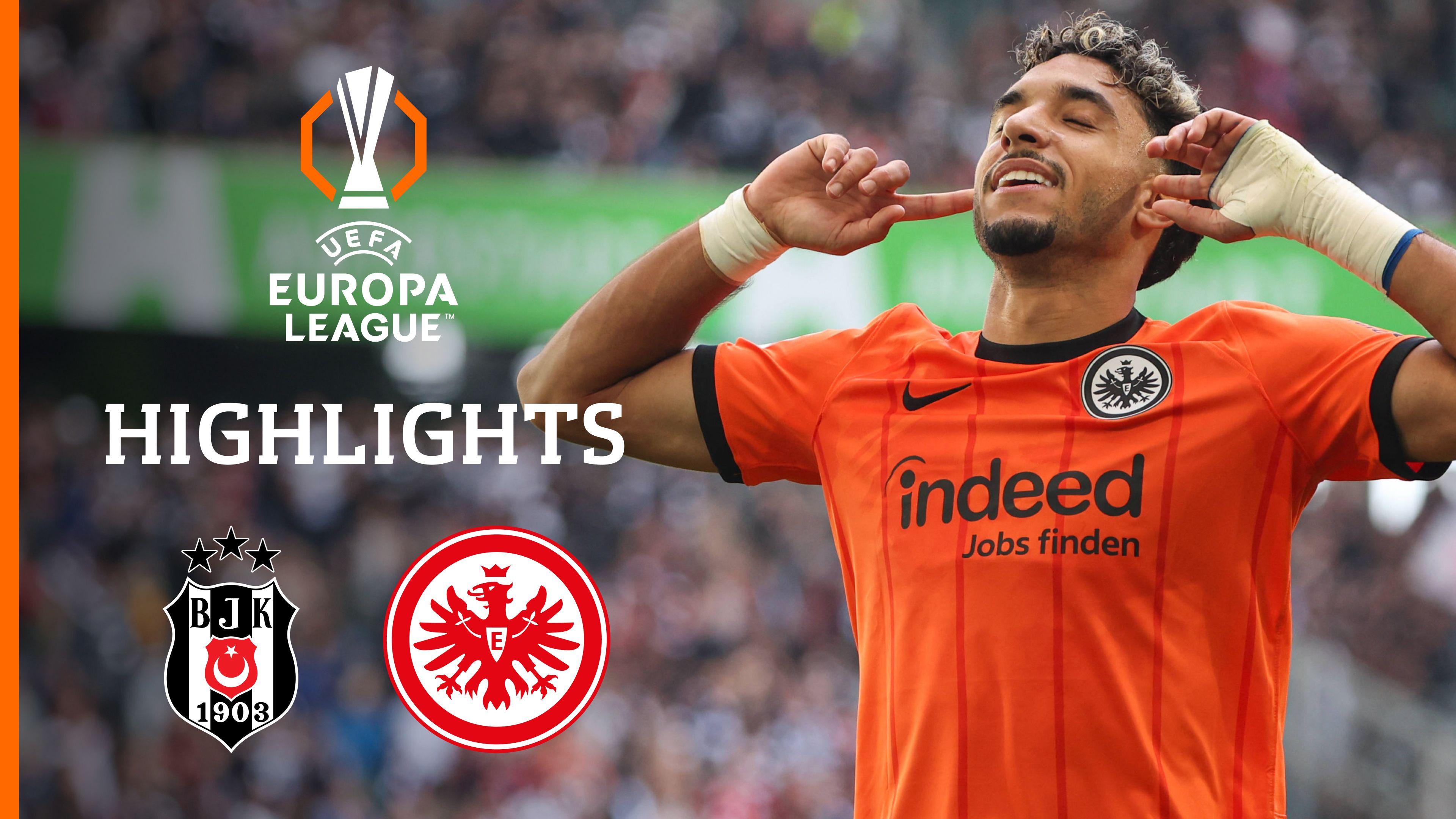 Highlights: Besiktas Istanbul vs. Eintracht Frankfurt