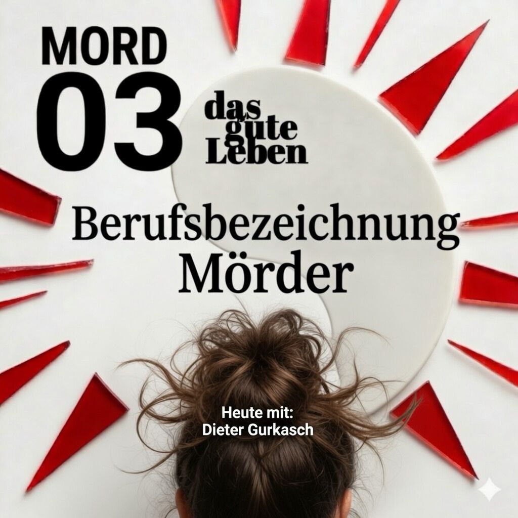 MORD 03 |Berufsbezeichnung Mörder. Von Killinstinkten und Kuhscheiße.