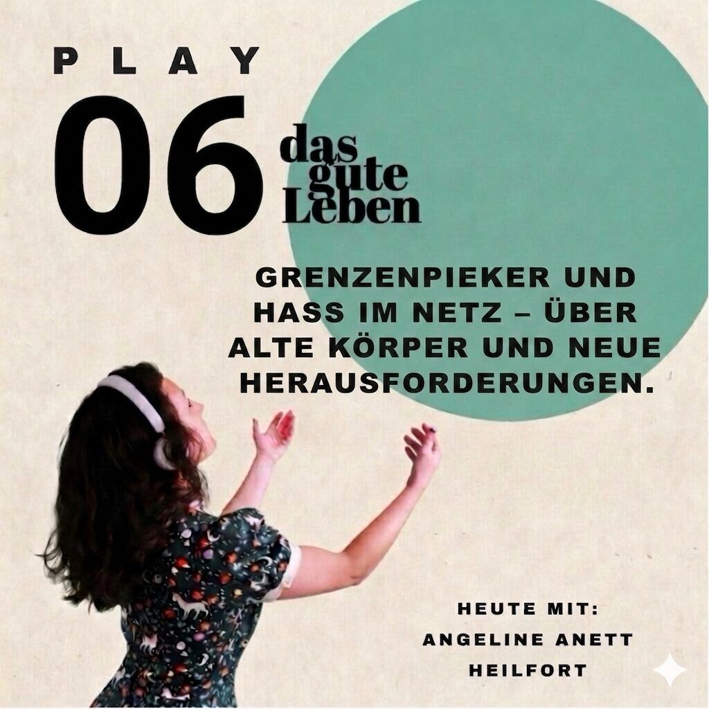 PLAY 06 | Grenzenpieker und Hass im Netz - über alte Körper und neue Herausforderungen.