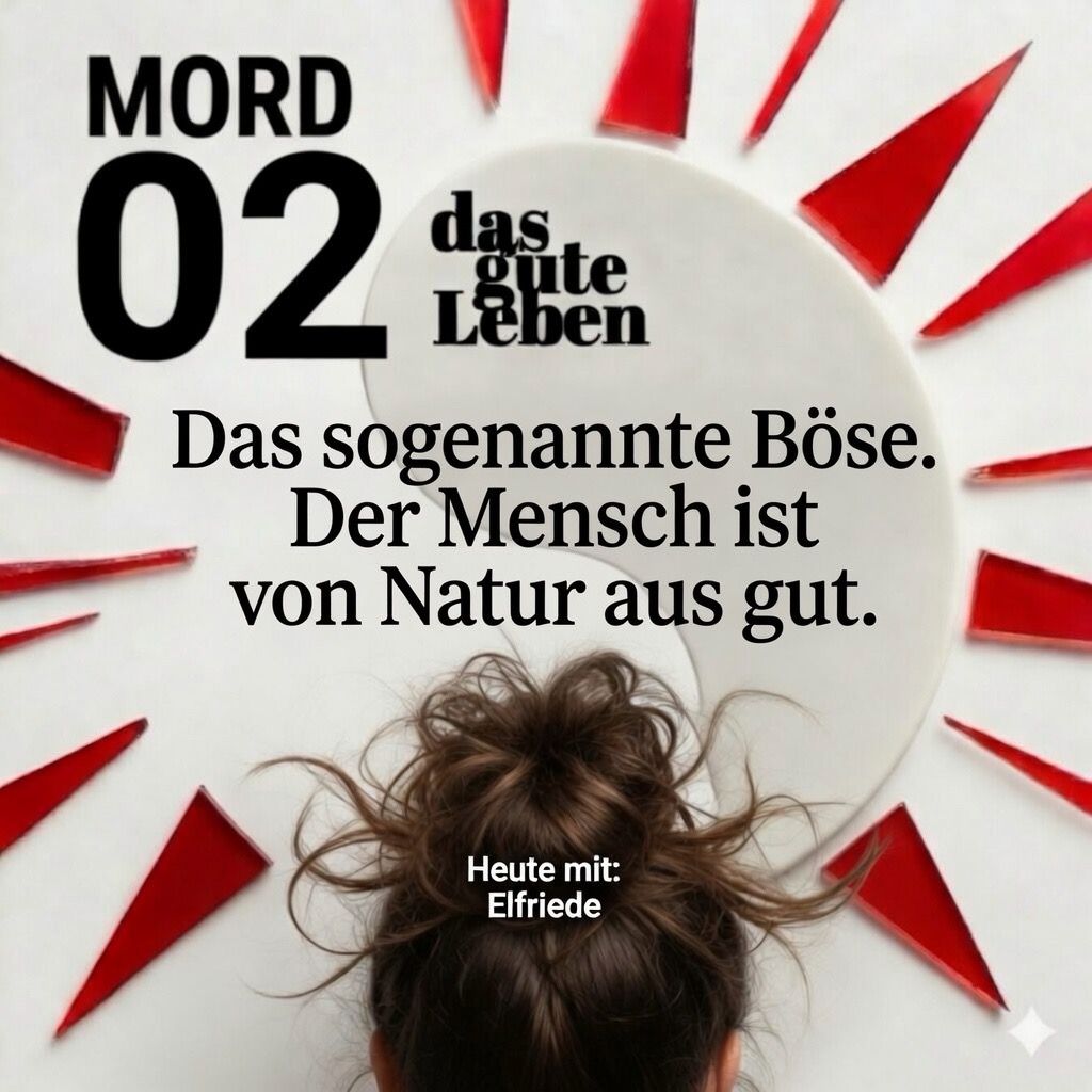 MORD 02 | Das sogenannte Böse.