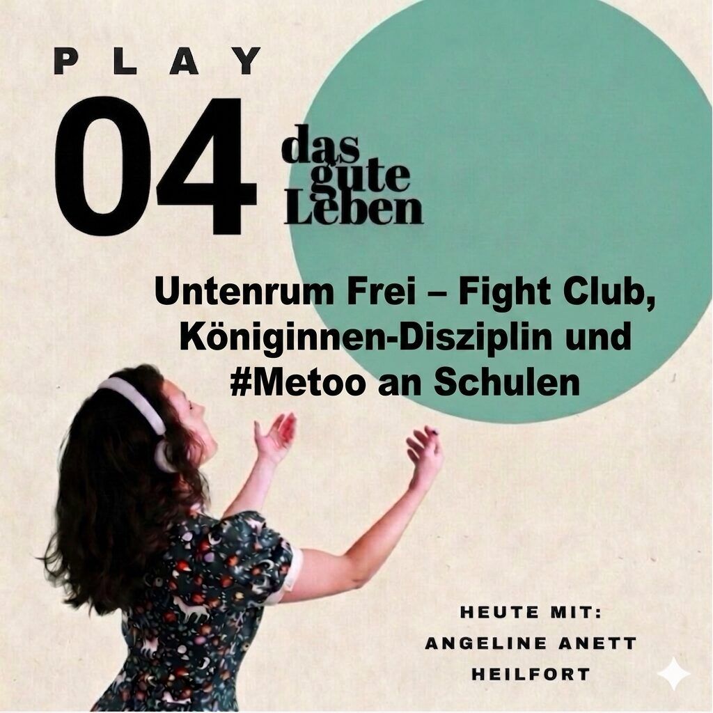 PLAY 04 | Untenrum Frei - Fight Club, Königinnen-Disziplin und #Metoo an Schulen