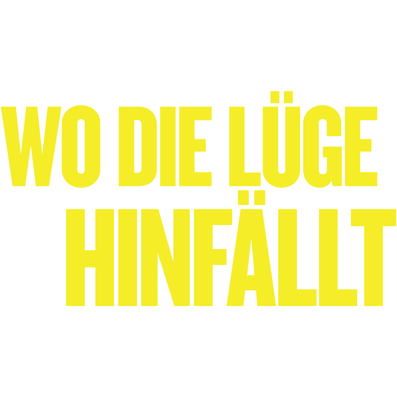 Wo die Lüge hinfällt