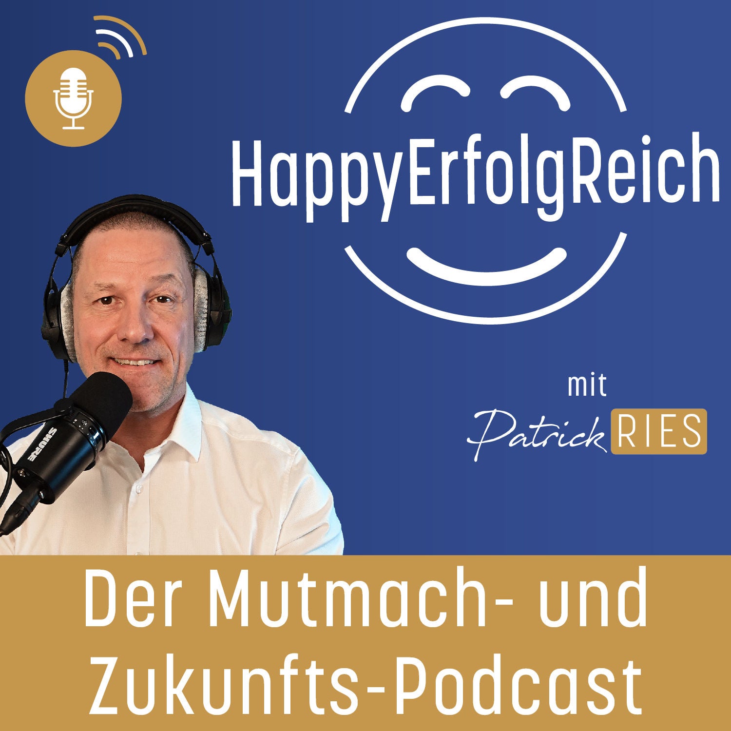 HappyErfolgReich – der Mutmach- und Zukunftspodcast