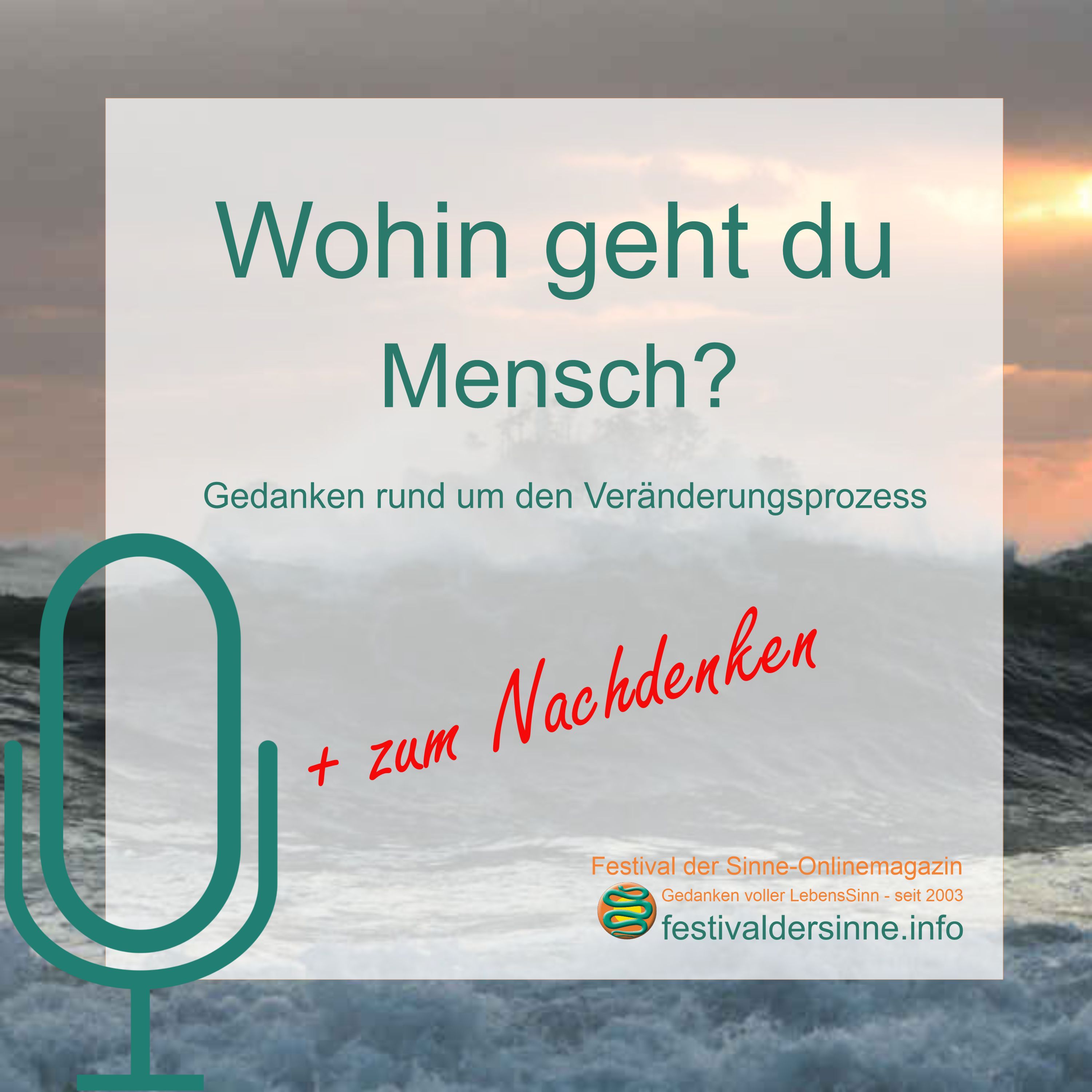 Wohin gehst du, Mensch? Gedanken rund um den Veränderungsprozess