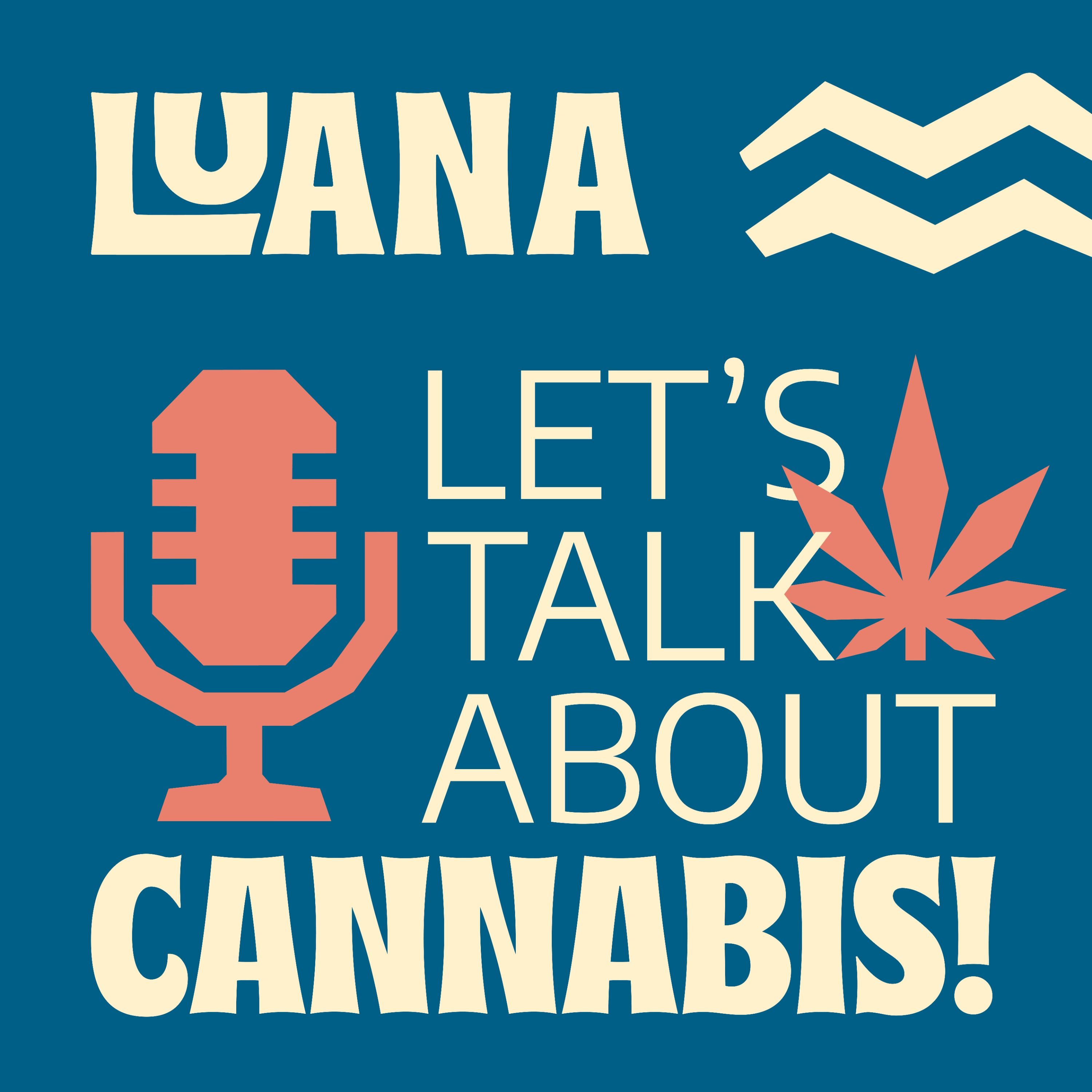 Let's Talk About Cannabis!