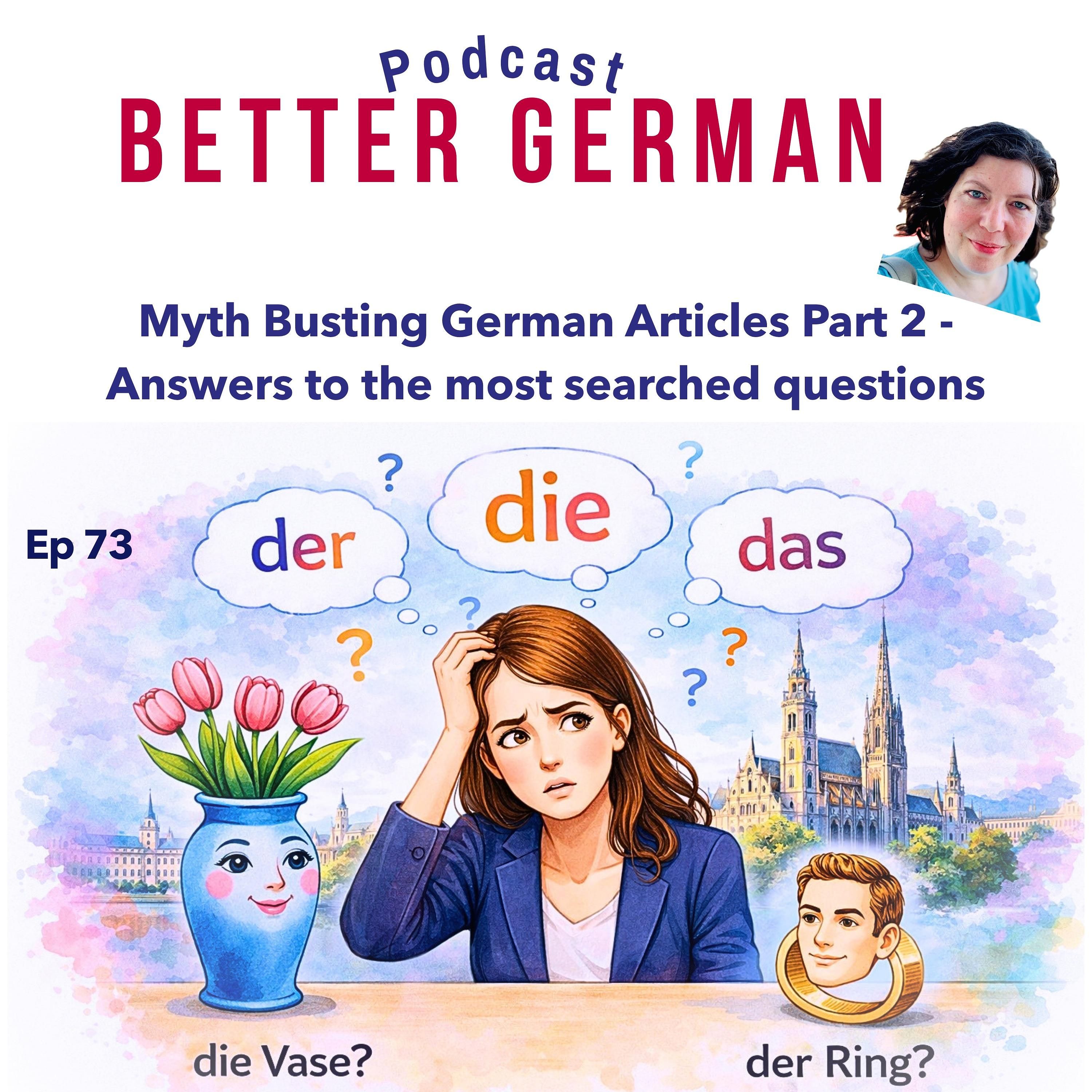 Ep 73 German Articles Myth Busting and FAQs