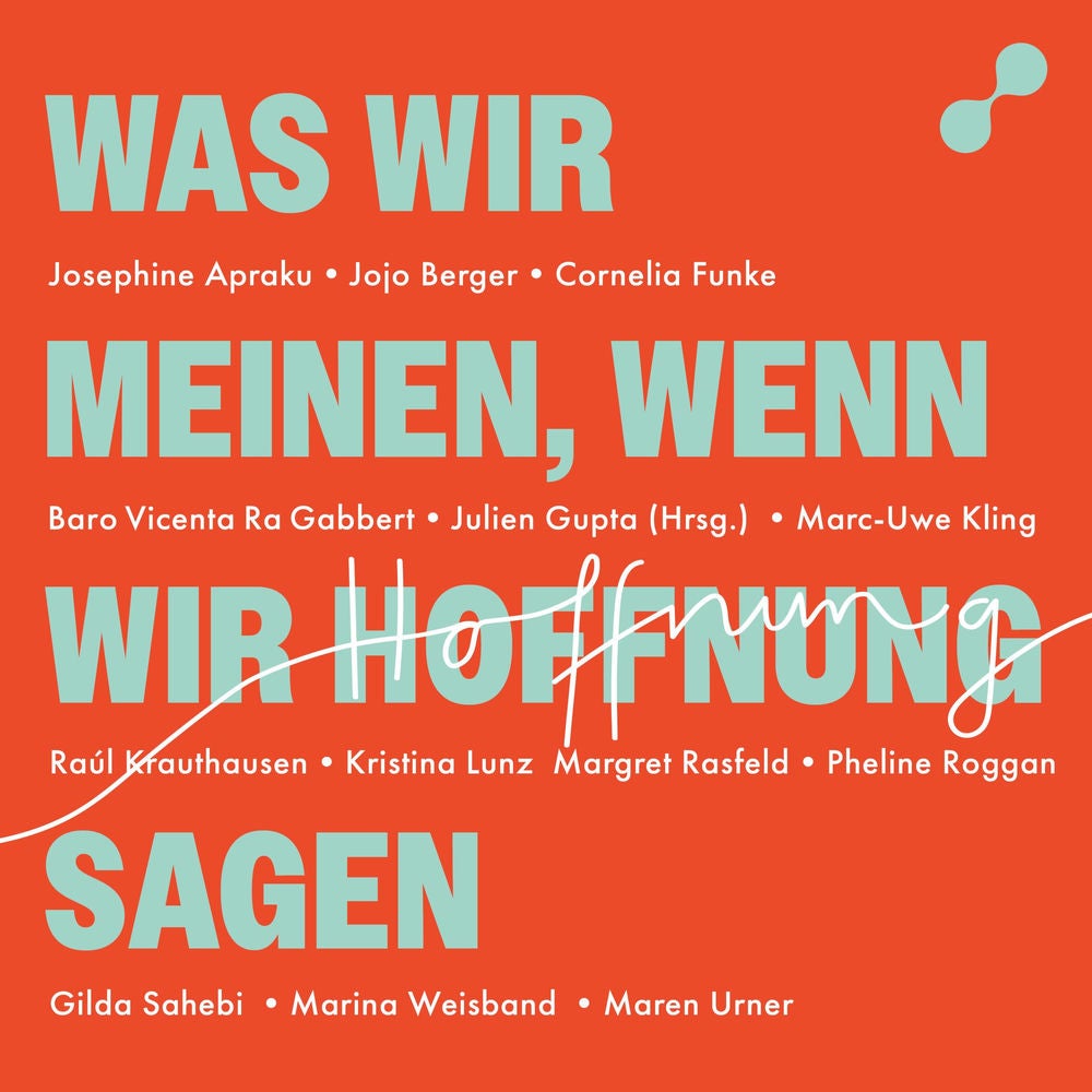 Was wir meinen, wenn wir Hoffnung sagen