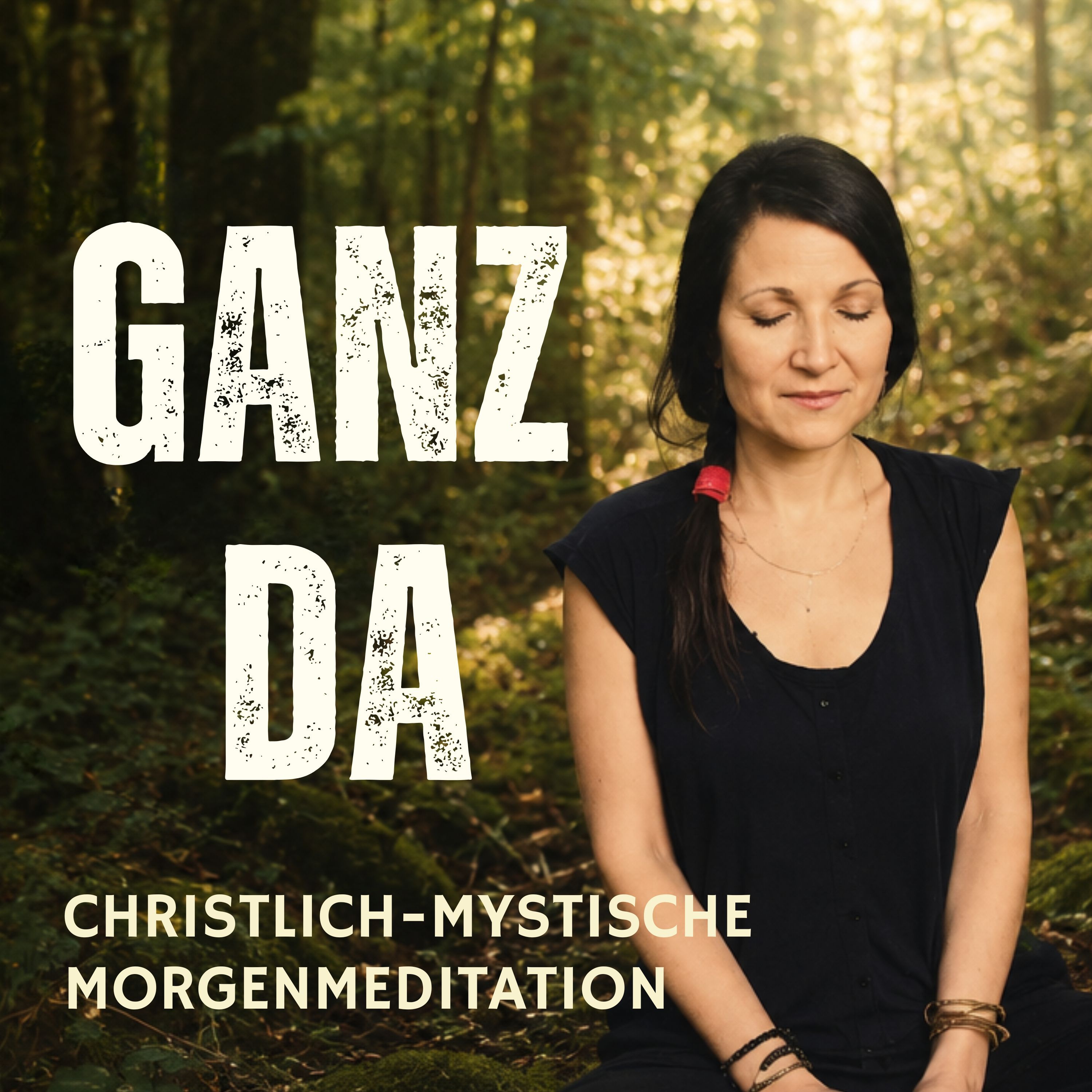 Meditation: Ganz Da