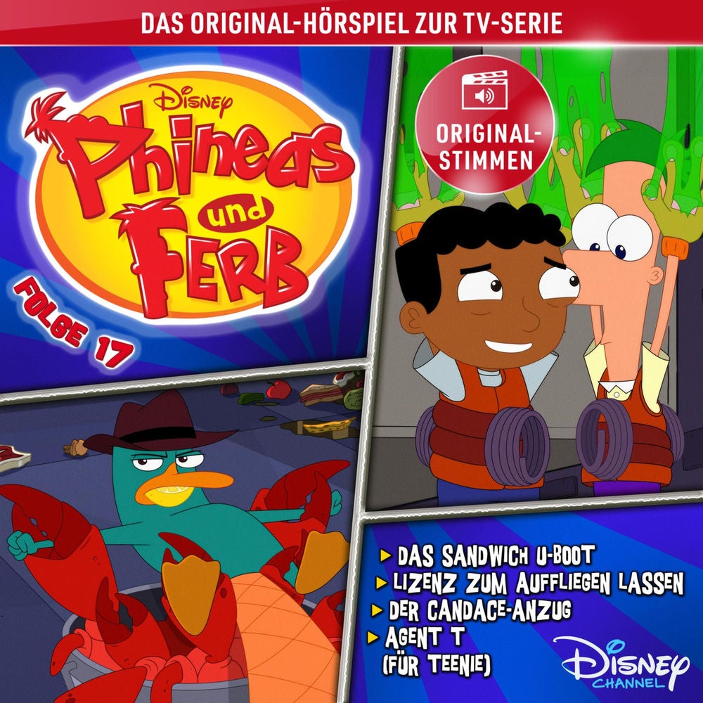 17: Das Sandwich U-Boot / Lizenz zum Auffliegen lassen / Der Candace-Anzug / Agent T (für Teenie) (Hörspiel zur Disney TV-Serie)