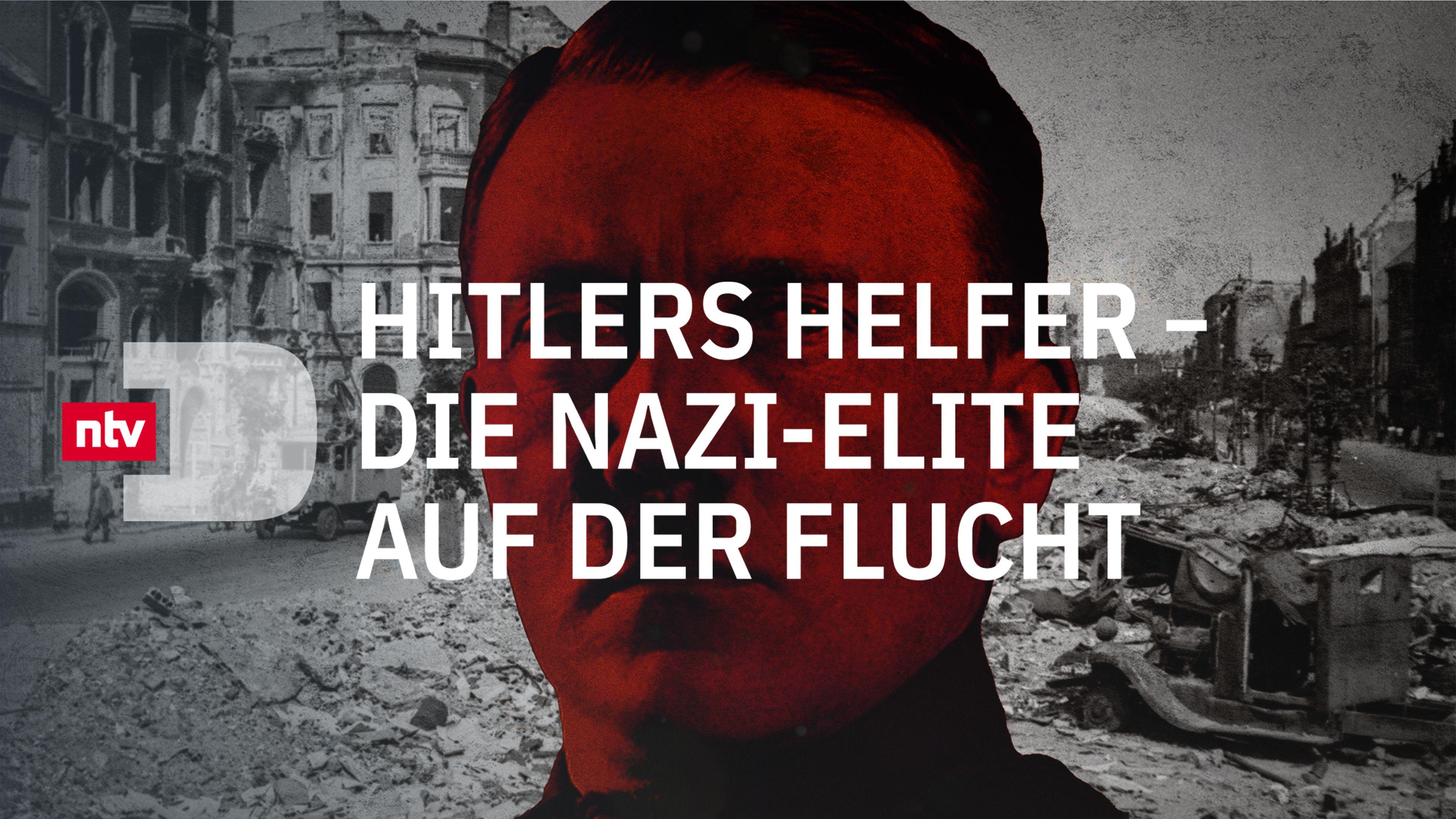 Hitlers Helfer - Die Nazi-Elite auf der Flucht